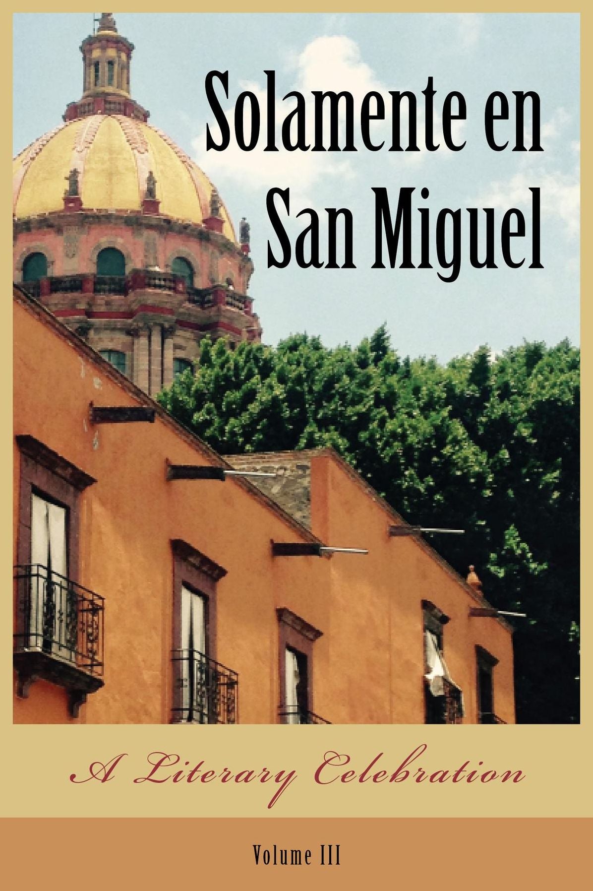 Solamente en San Miguel: A Literary Celebration