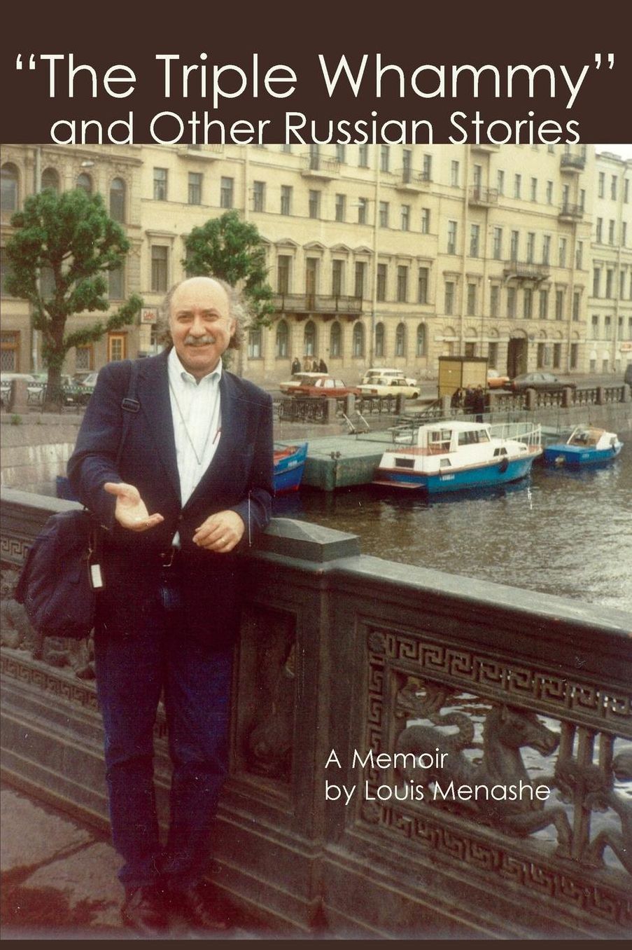 The Triple Whammy and Other Russian Stories: A Memoir