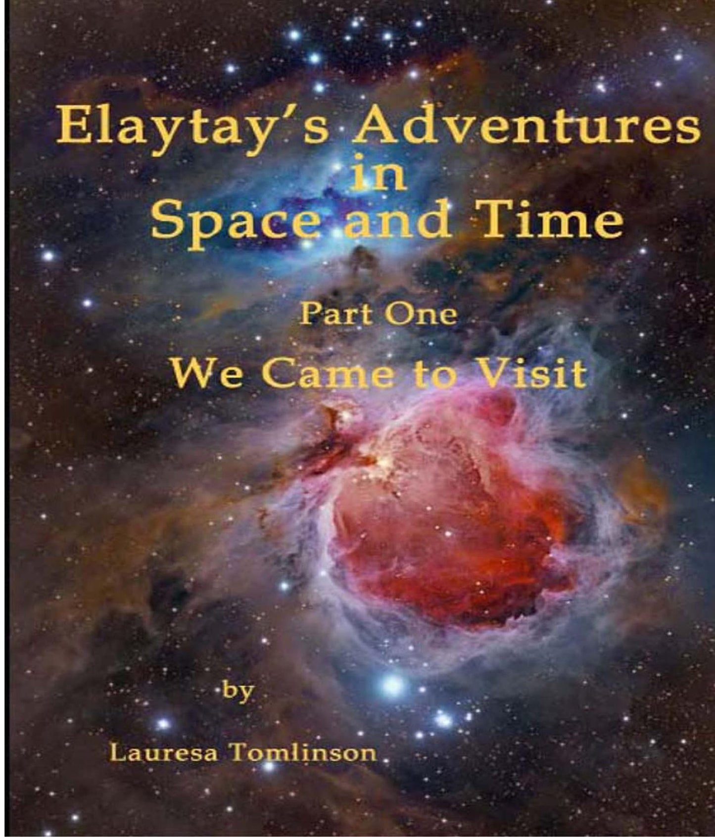 "Elaytay's Adventures in Space and time": "We Came to Visit"