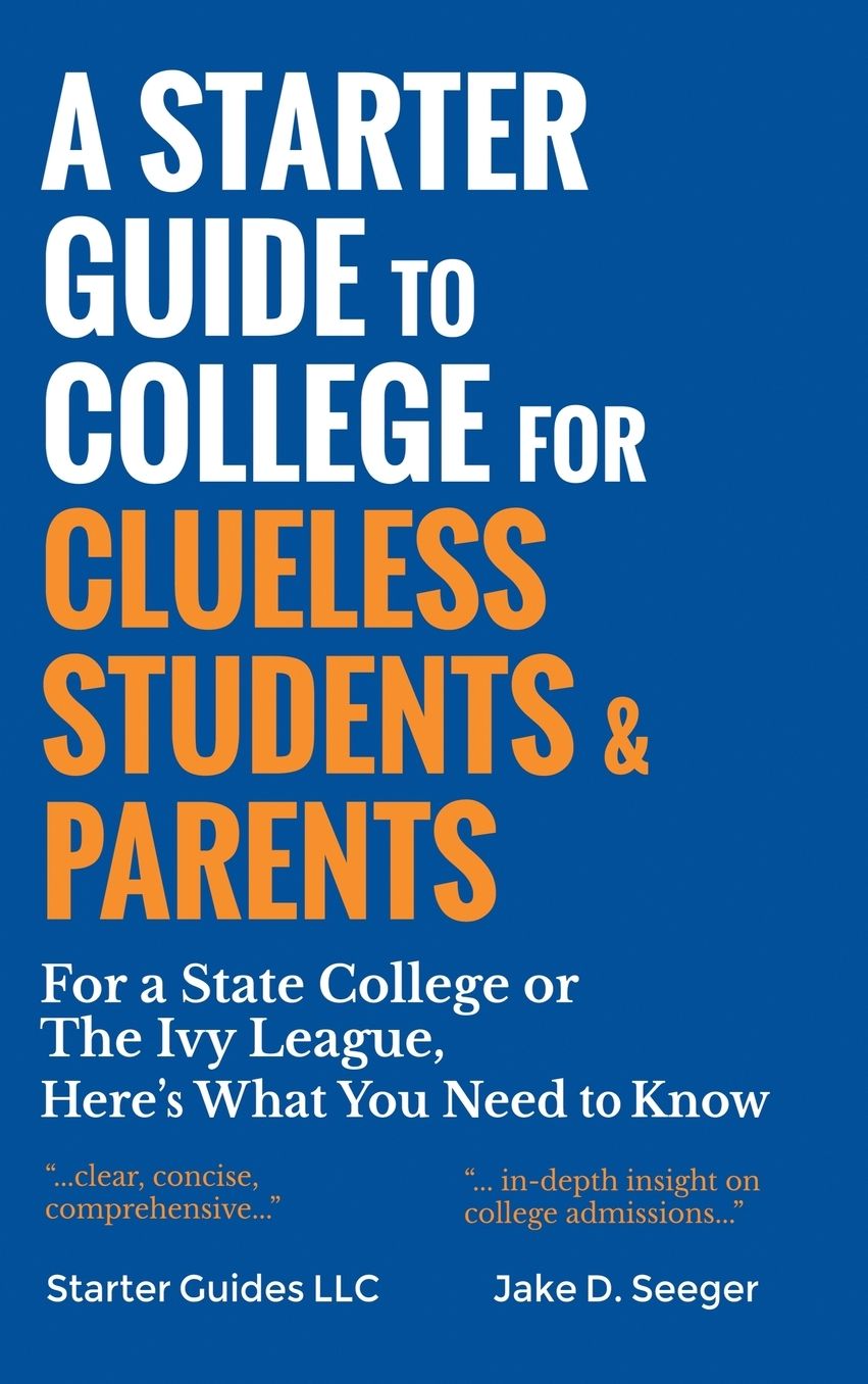 A Starter Guide to College for Clueless Students & Parents