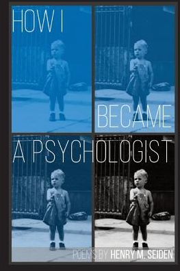 How I Became a Psychologist: Poems