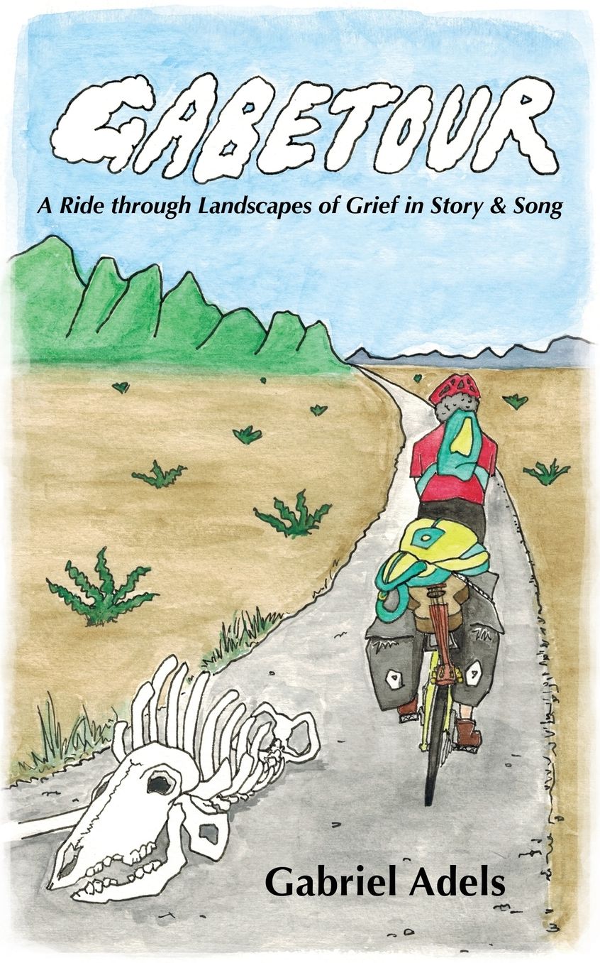 GABETOUR: A Ride through Landscapes of Grief in Story and Song