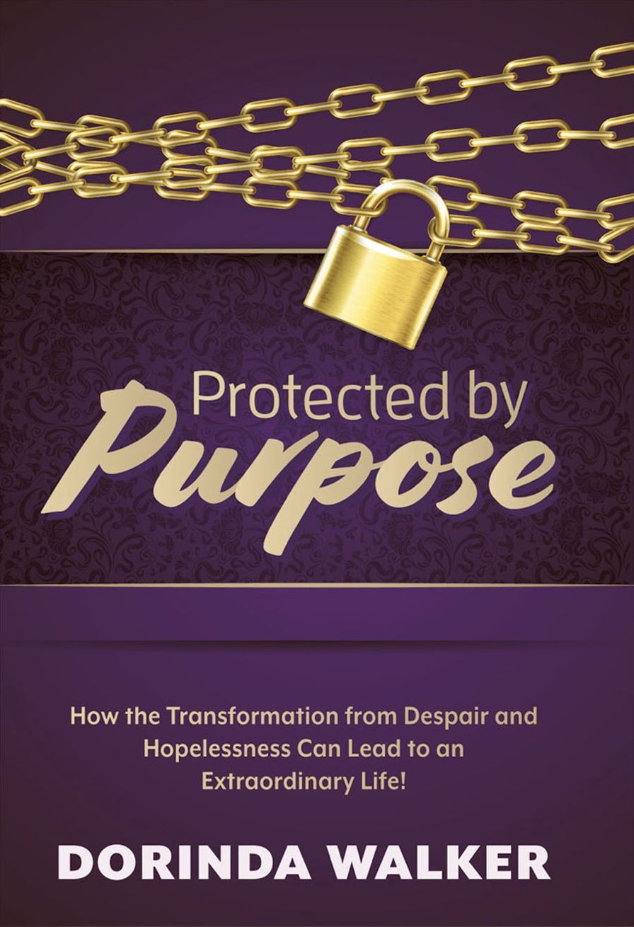 Protected by Purpose: How Unintended Circumstances Can Lead to an Extraordinary Life
