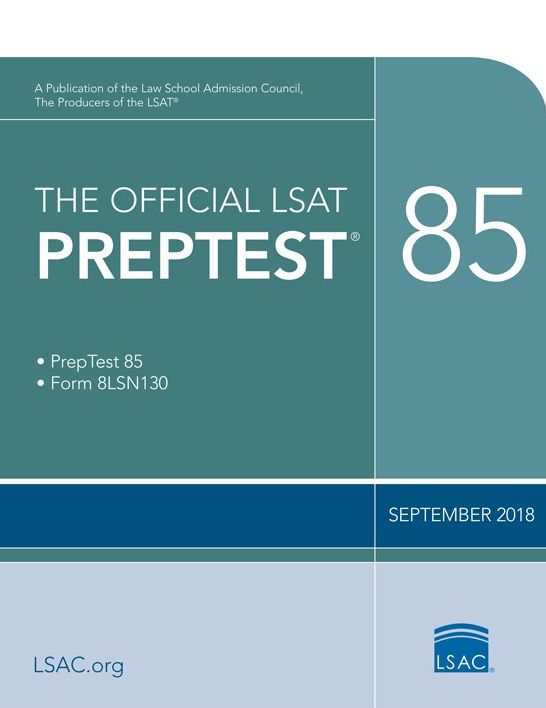 The Official LSAT PrepTest 85: (Sept. 2018 LSAT)