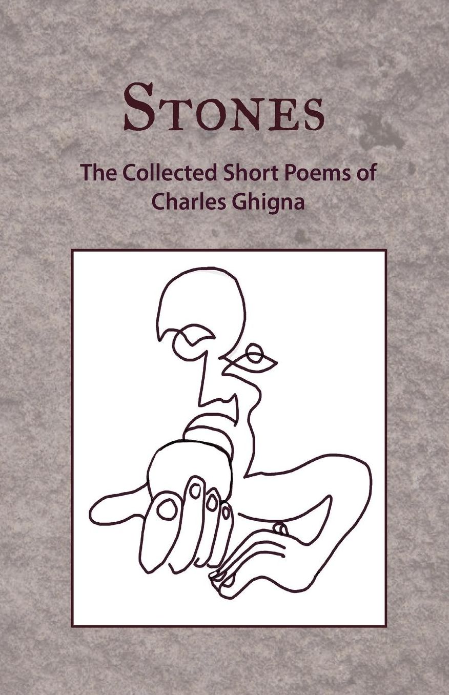 Stones: The Collected Short Poems of Charles Ghigna