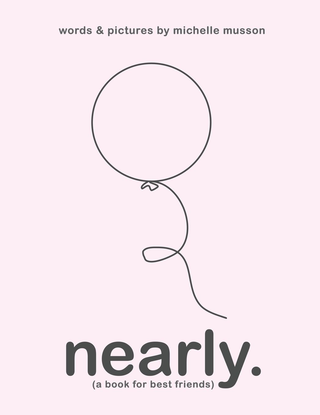 Nearly. (A Book for Best Friends)