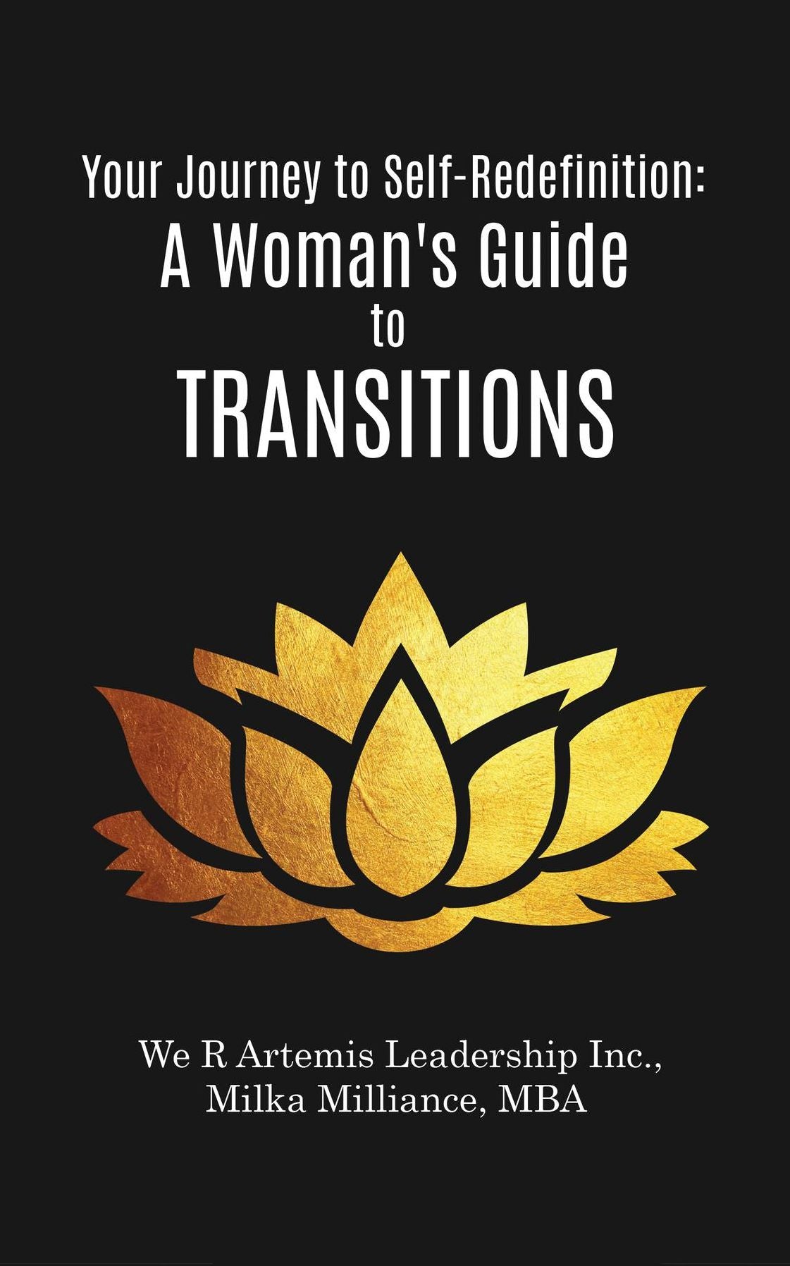 Your Journey to Self-Redefinition: A Woman's Guide to Transitions