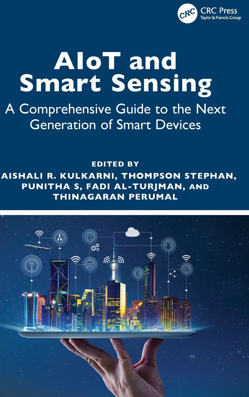 AIoT and Smart Sensing: A Comprehensive Guide to the Next Generation of Smart Devices