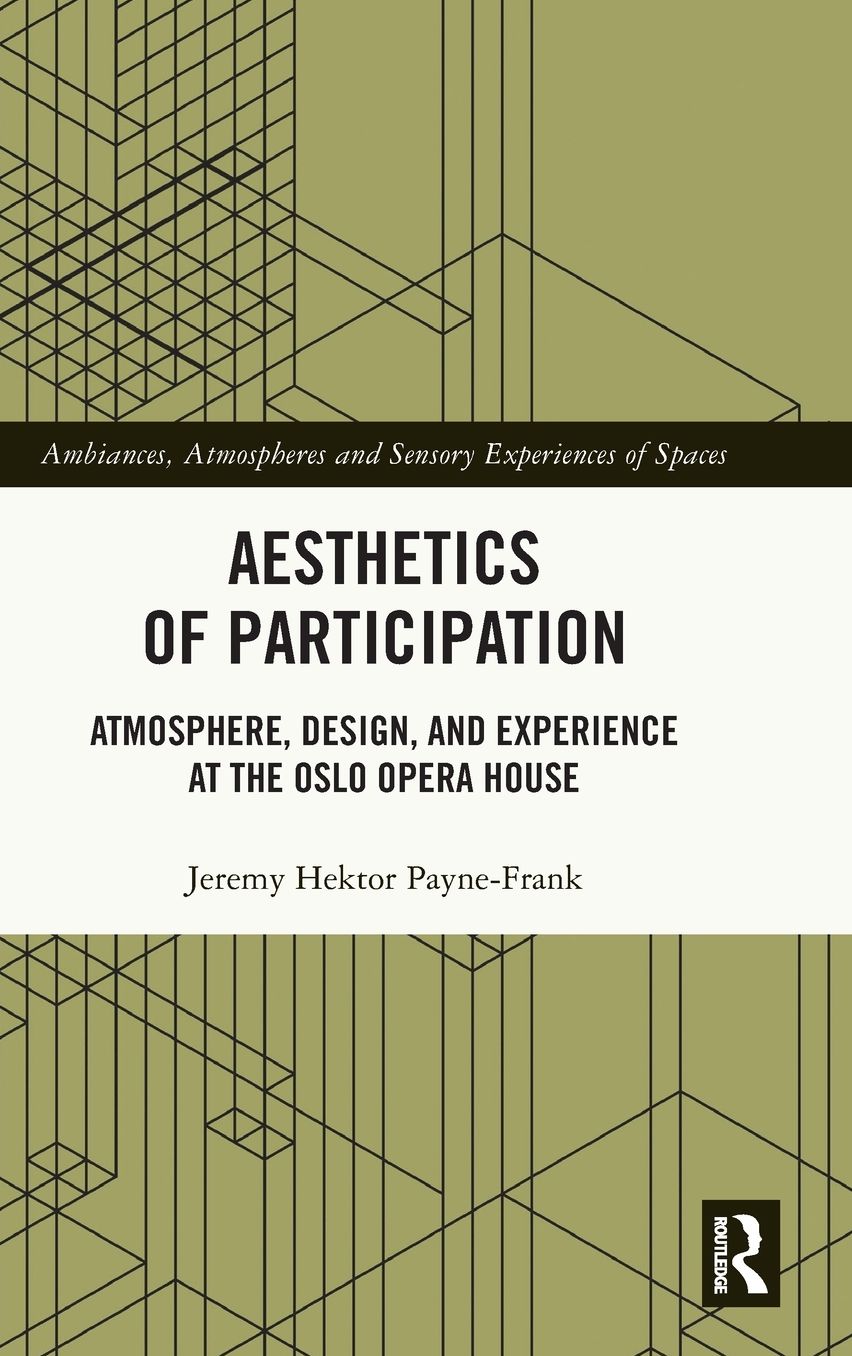 Aesthetics of Participation: Atmosphere, Design, and Experience at the Oslo Opera House