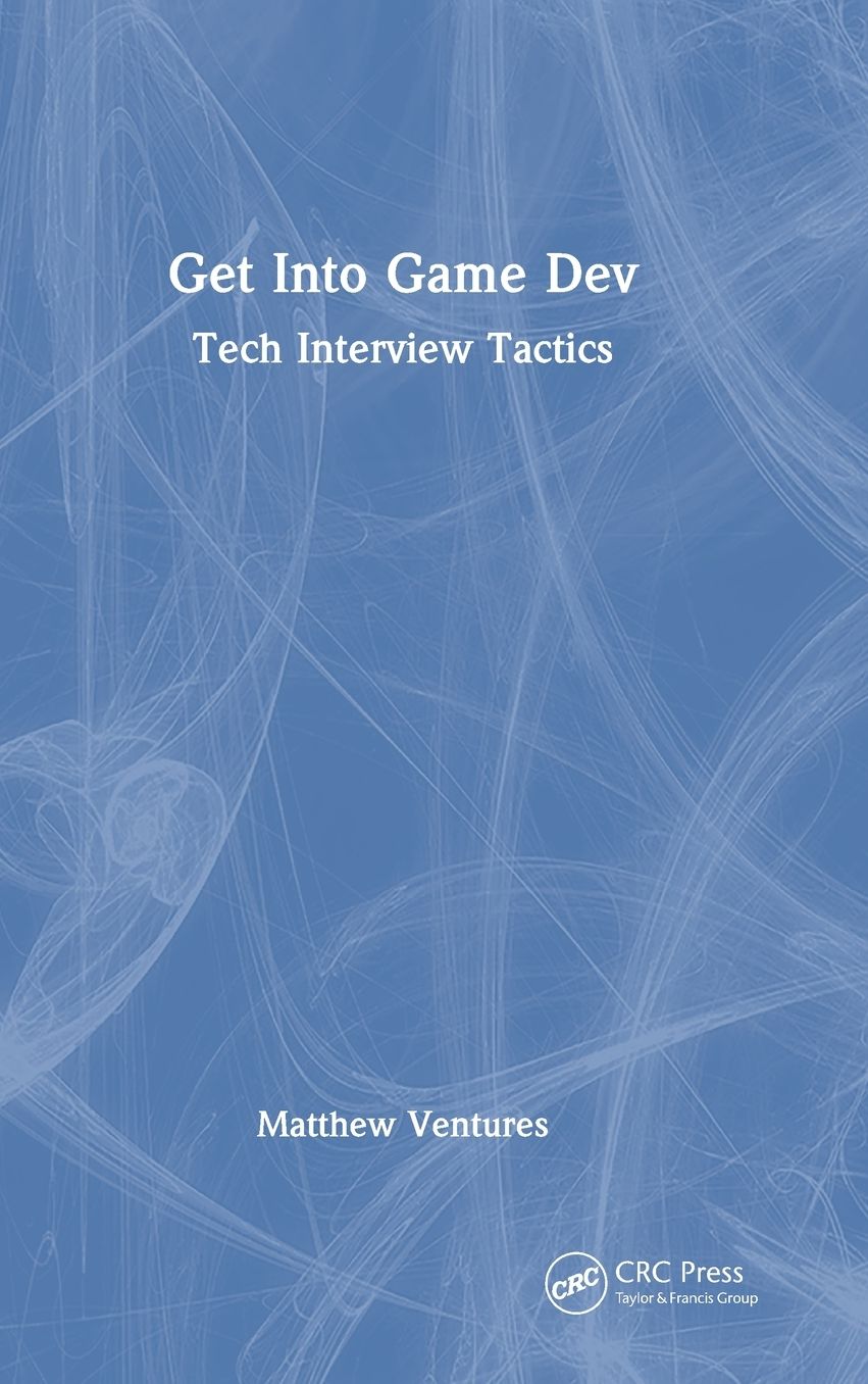 Get Into Game Dev: Tech Interview Tactics