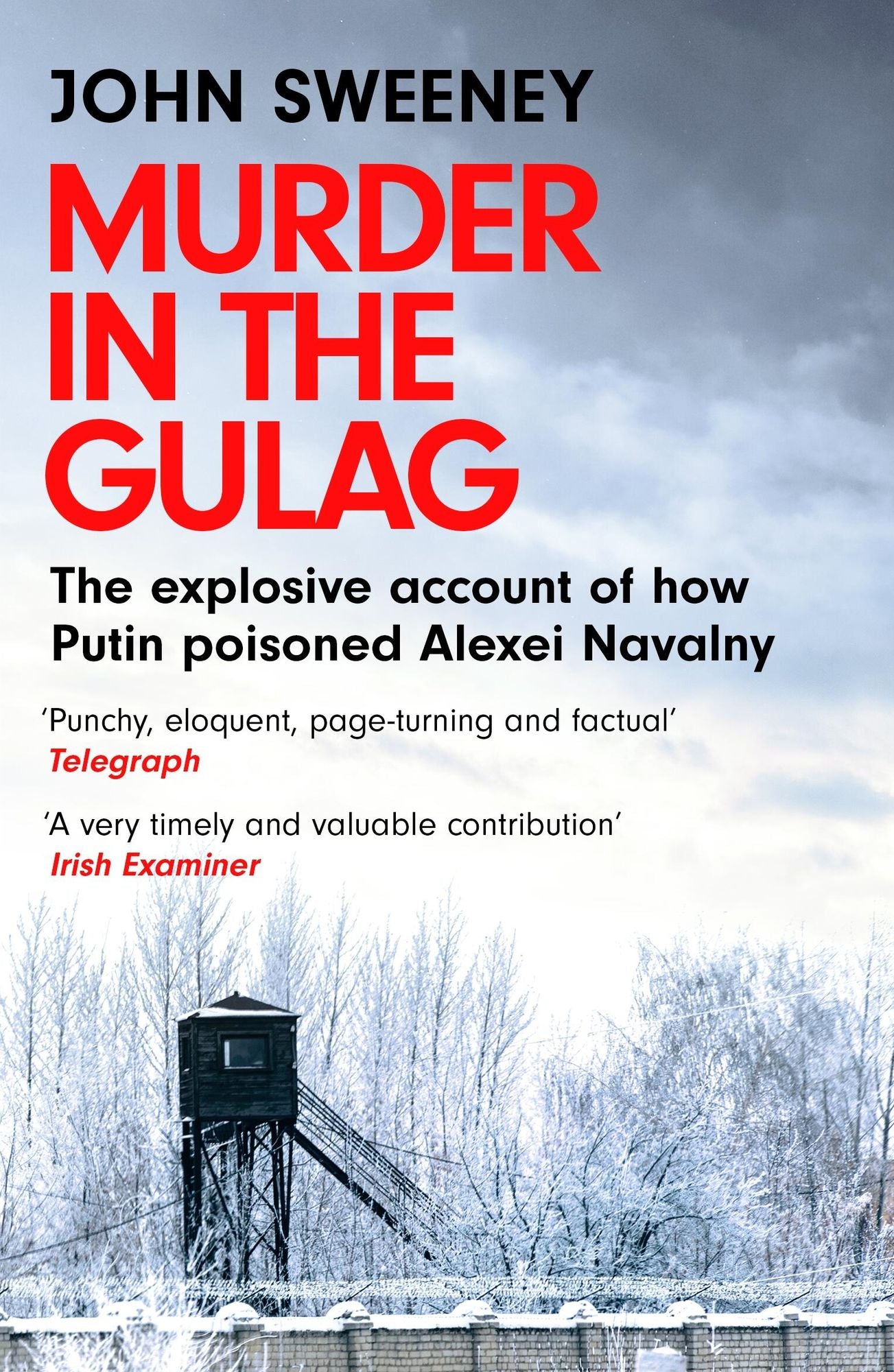 Murder in the Gulag: The Life and Death of Alexei Navalny