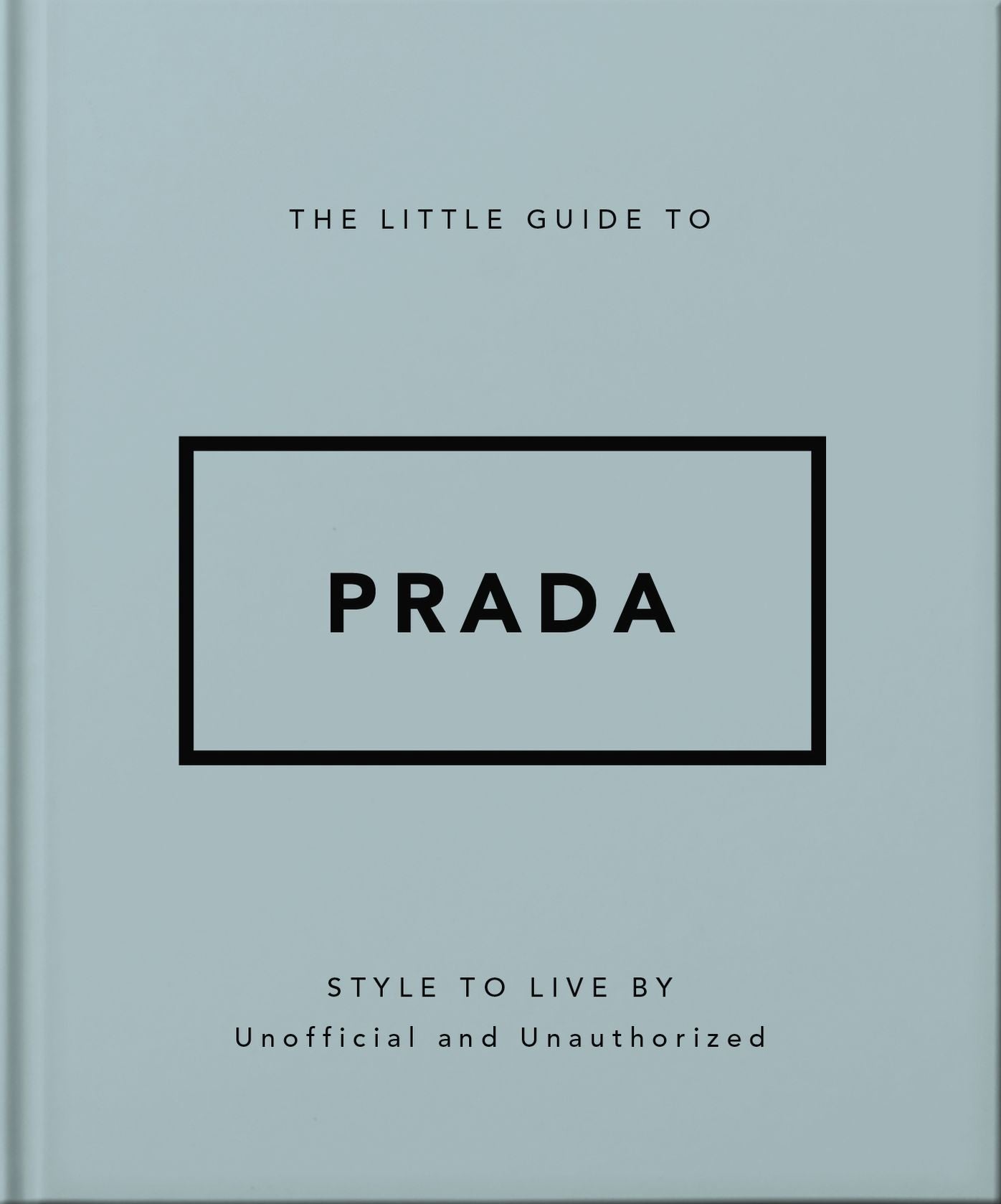 The Little Guide to Prada: Style to Live By