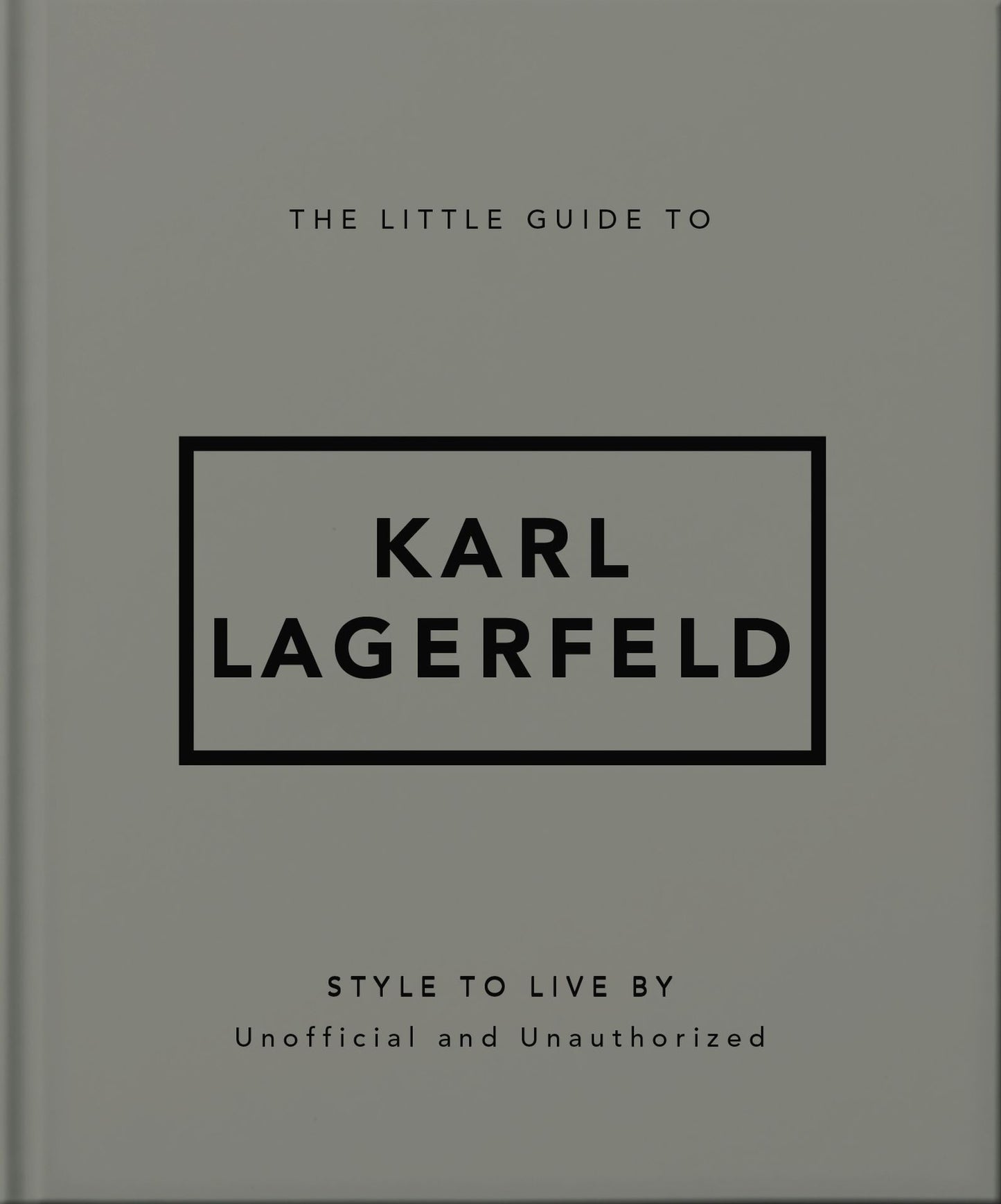 The Little Guide to Lagerfeld: Style to Live By
