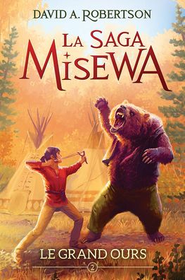 La Saga Misewa: Nï¿½ 2 - Le Grand Ours
