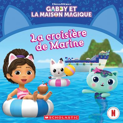 Gabby Et La Maison Magique: La Croisiï¿½re de Marine