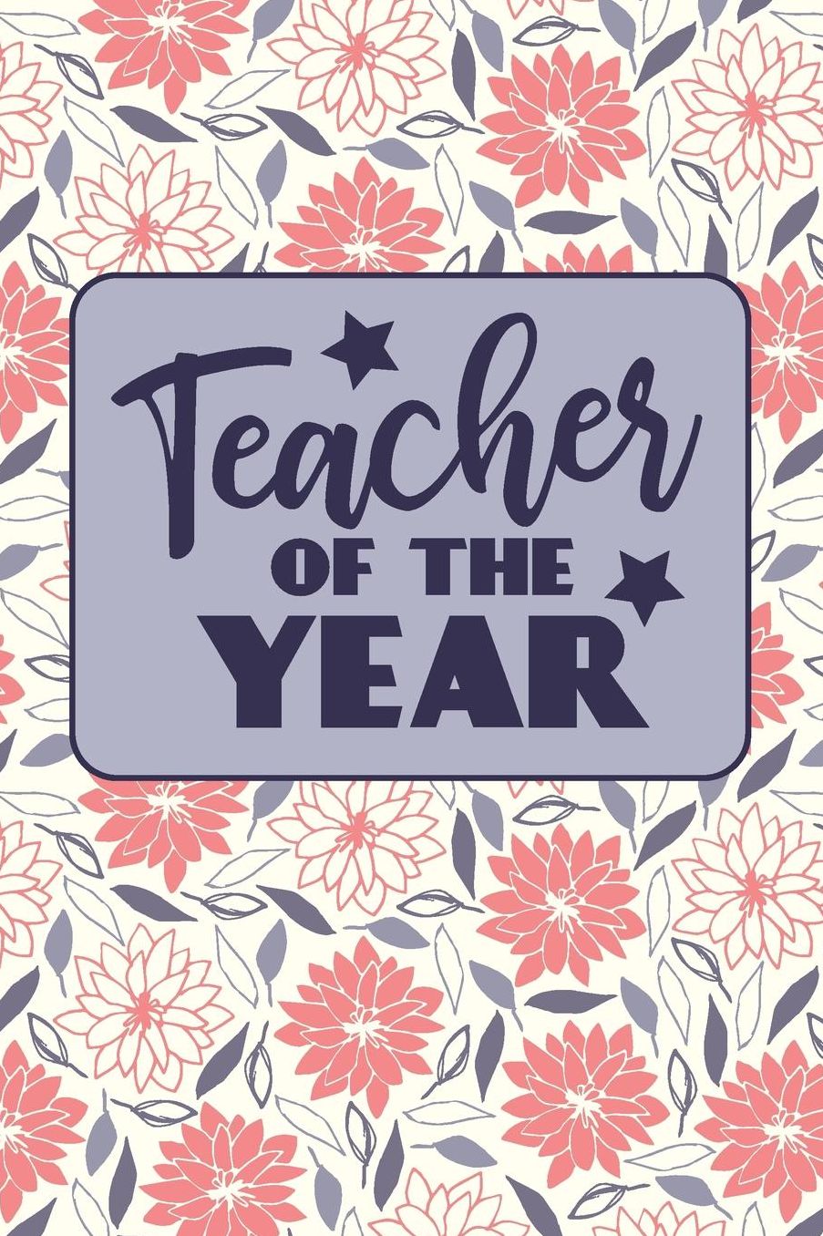 Teacher of the Year: 6x9 blank dotted bullet 120 pages