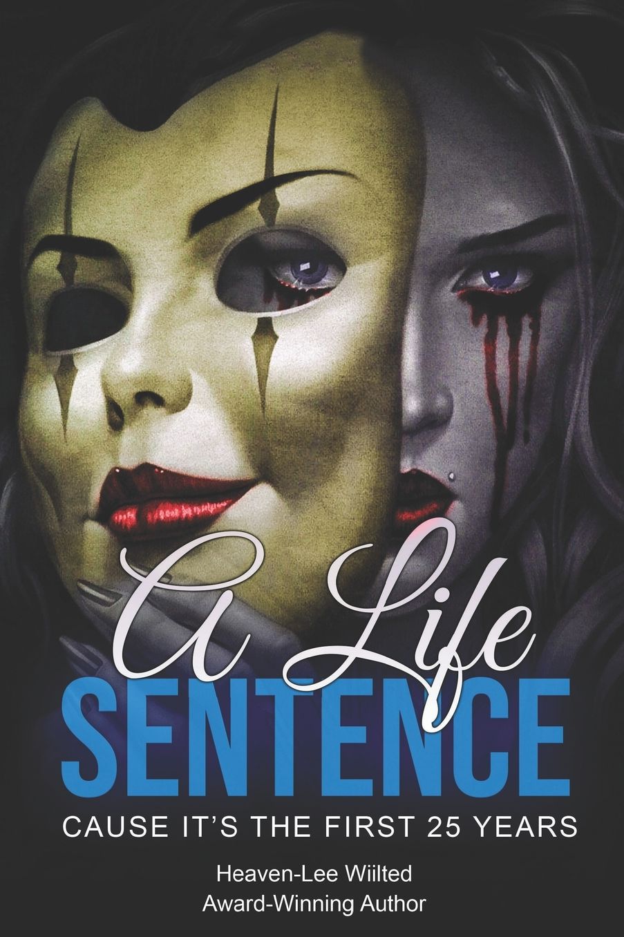 A Life Sentence: Cause it's the first 25 years