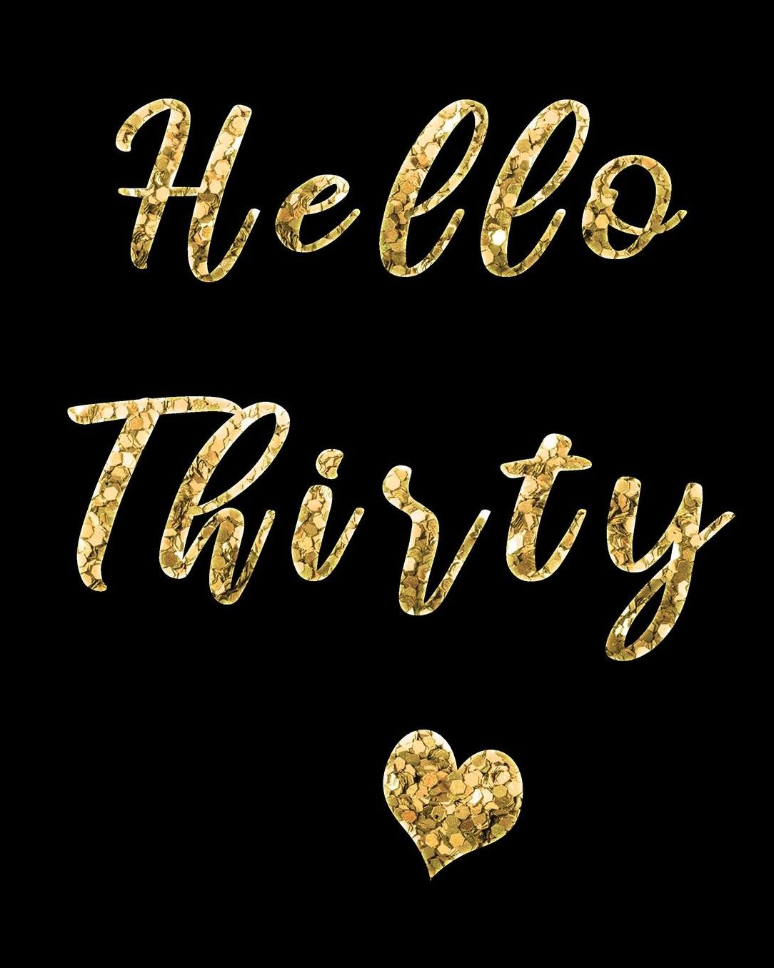 Hello Thirty: Blank Lined Notebook to Write In for Notes, To Do Lists, Notepad, Journal, Funny Birthday Gifts, 30th Birthday, 30 Years Old