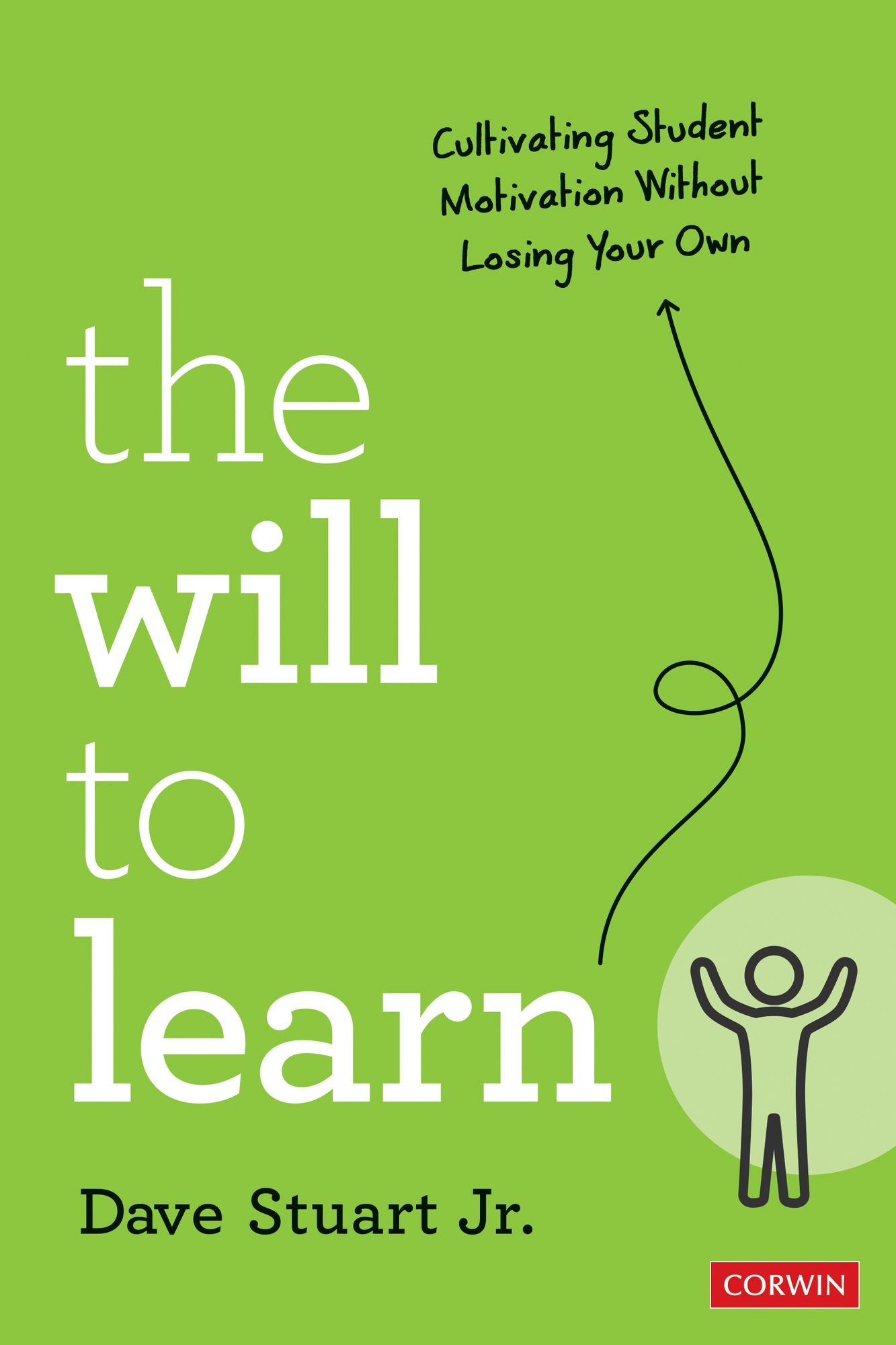 The Will to Learn: Cultivating Student Motivation Without Losing Your Own