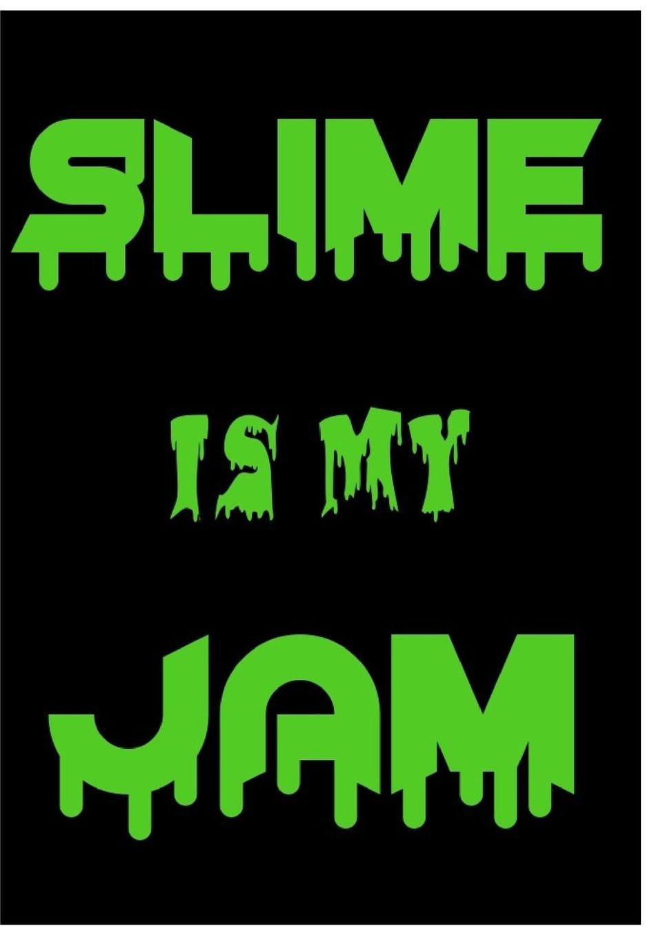 Slime Is My Jam: Slime Recipe Notebook to Track and Record Your Slime Making Experiments, Ingredients and Results
