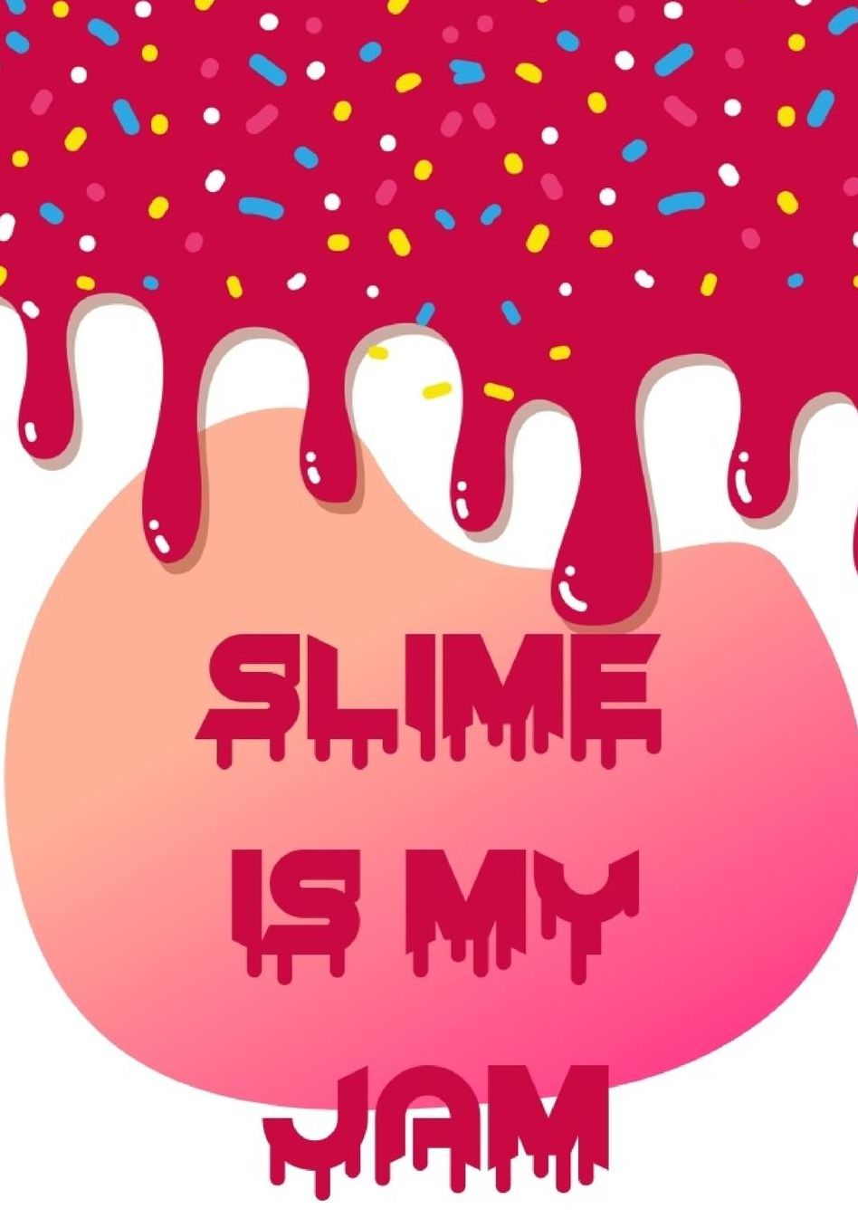 Slime Is My Jam: Slime Recipe Notebook to Track and Record Your Slime Making Experiments, Ingredients and Results