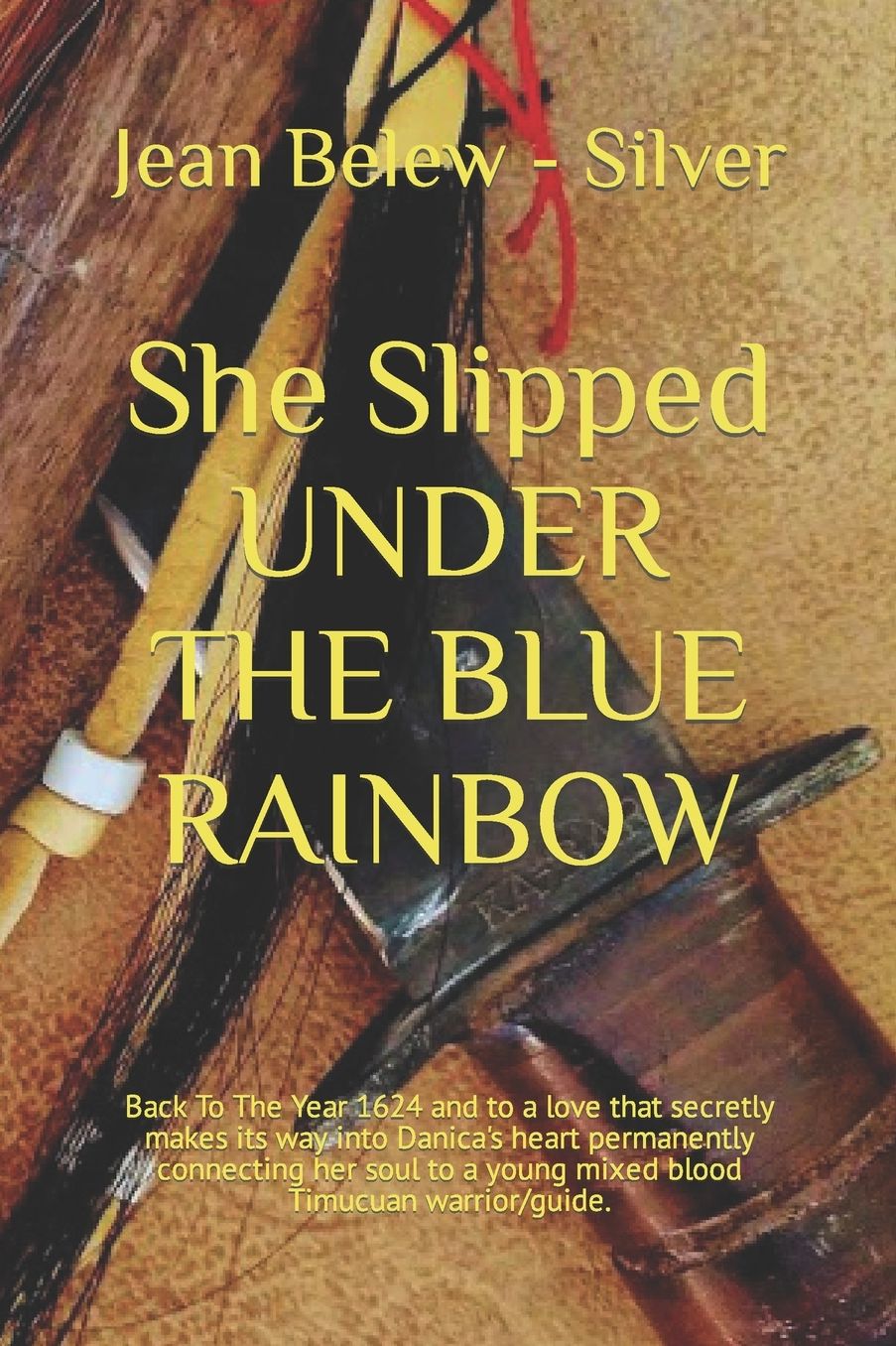 She Slipped UNDER THE BLUE RAINBOW: Back To The Year 1624 - To Wilderness Florida