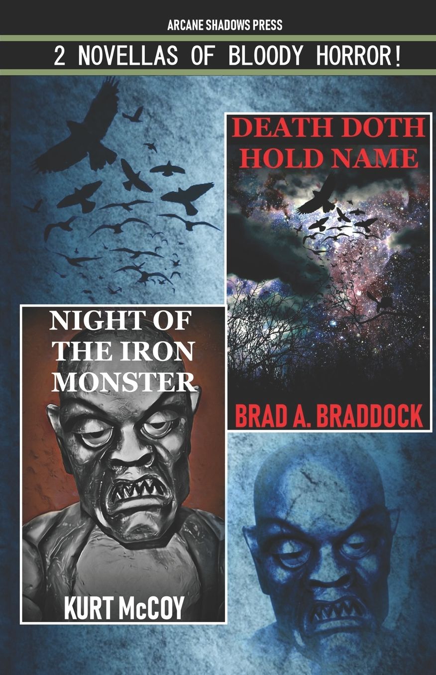 Death Doth Hold Name and Night Of The Iron Monster