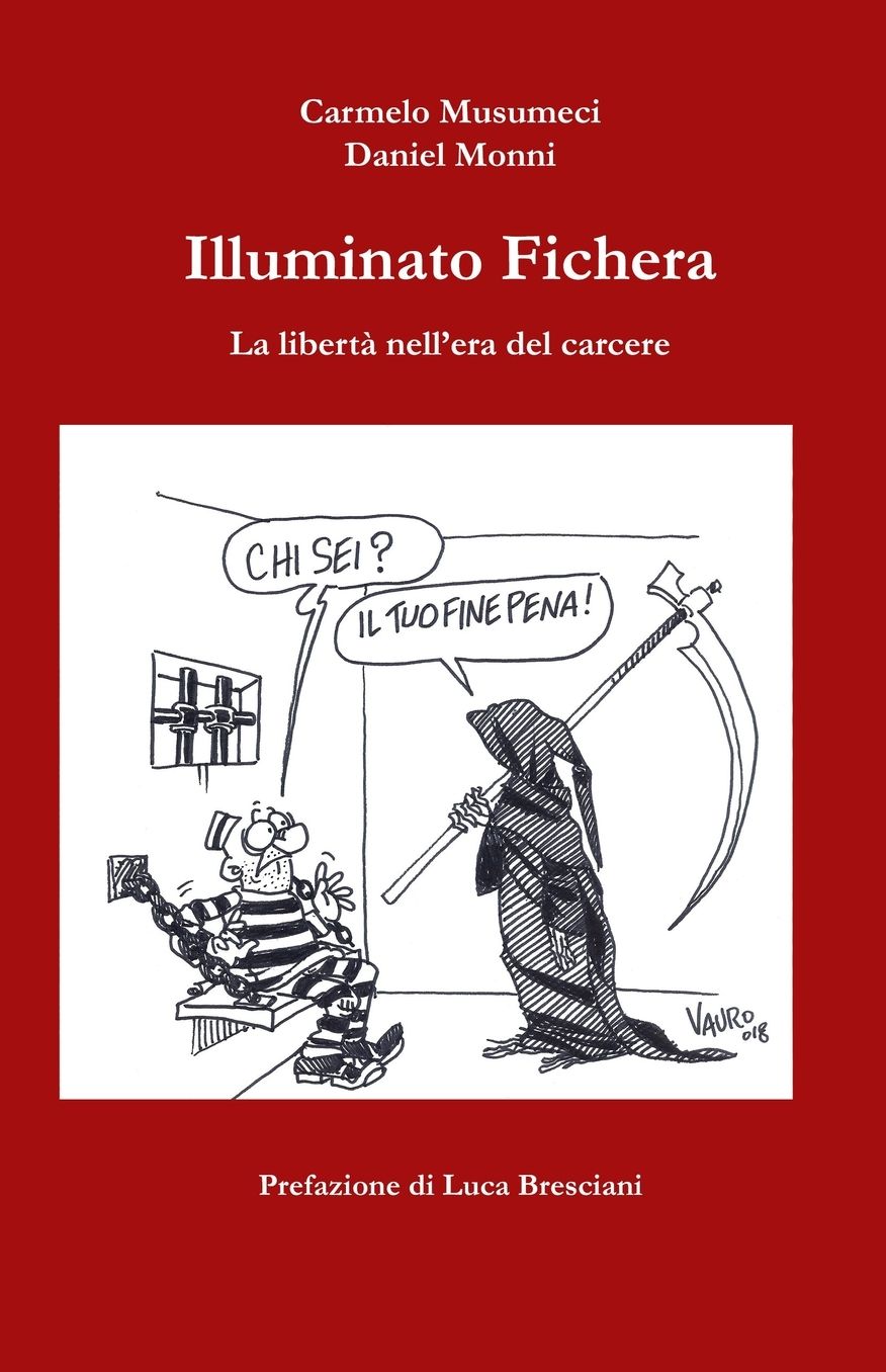 Illuminato Fichera: La libertà nell'era del carcere