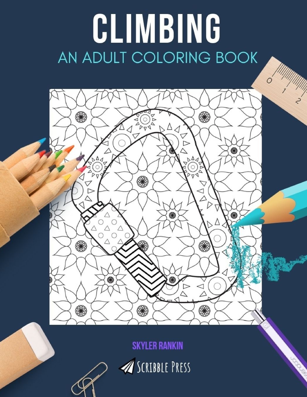 Climbing: AN ADULT COLORING BOOK: A Climbing Coloring Book For Adults
