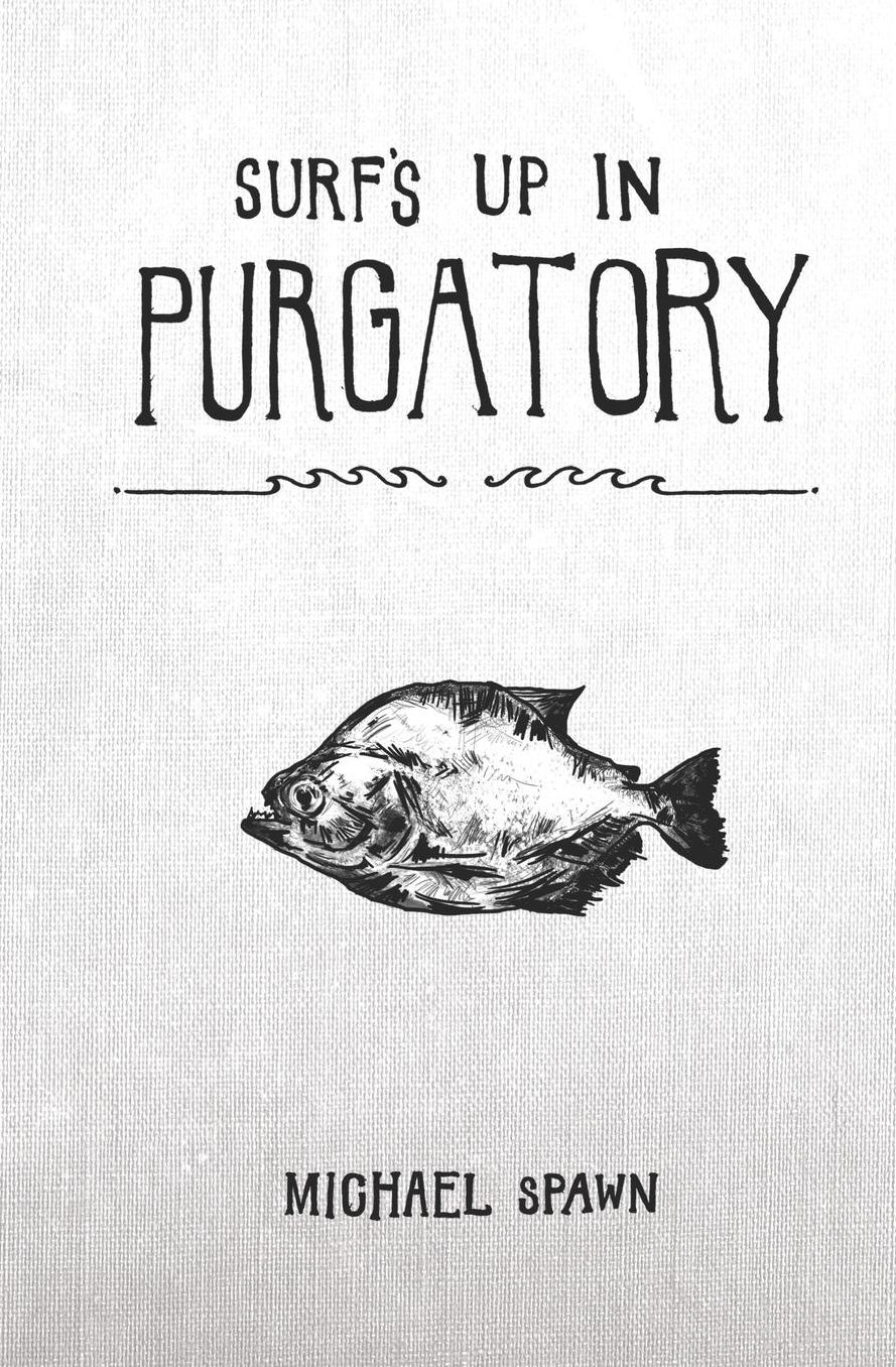Surf's Up in Purgatory