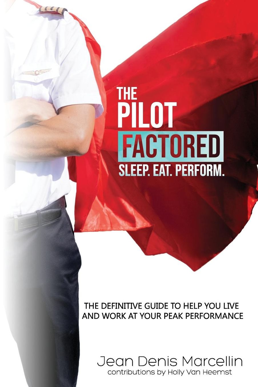 The Pilot Factored: Unlocking the physiological and psychological factors to maximize human performance