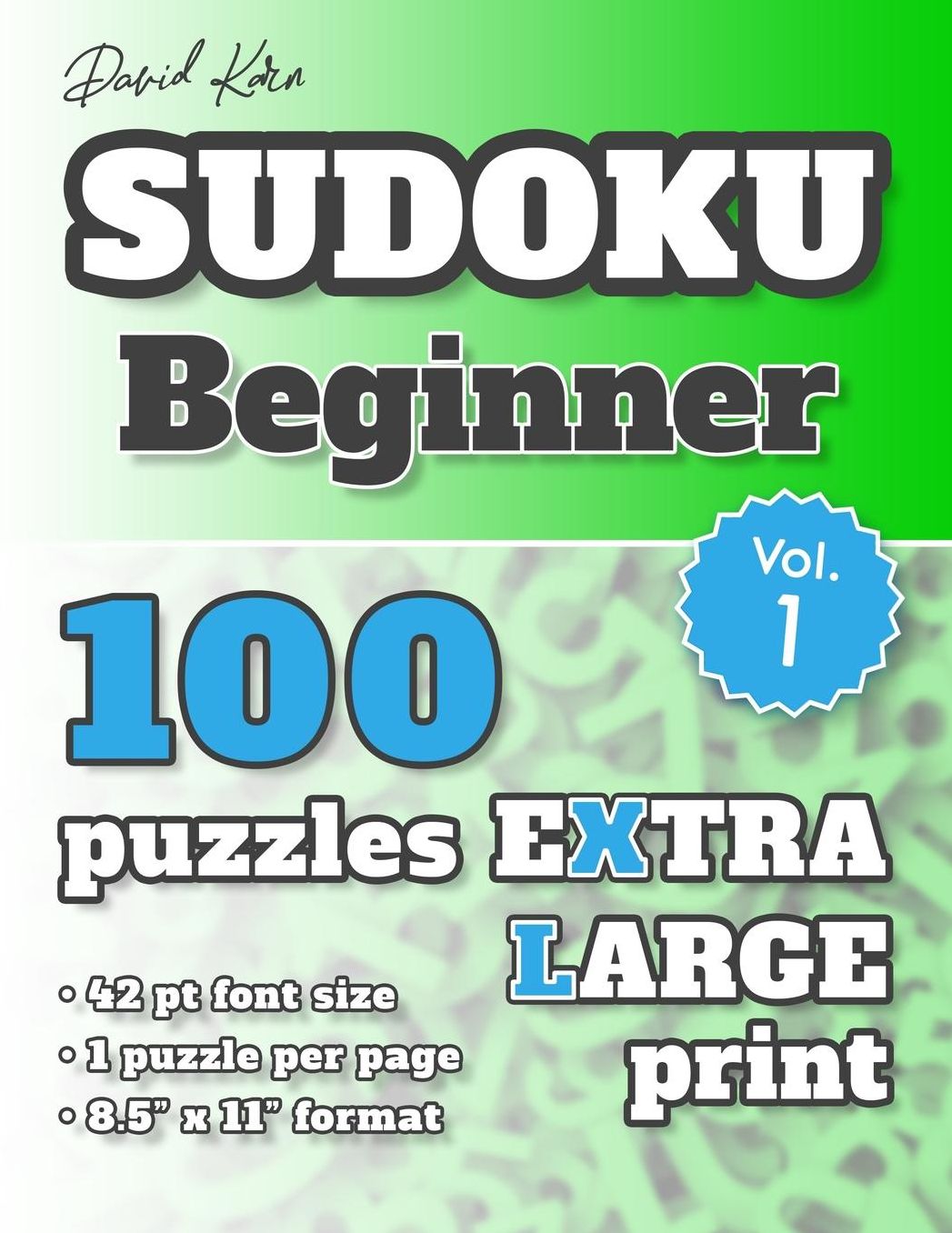 David Karn Sudoku - Beginner Vol 1: 100 Puzzles, Extra Large Print, 42 pt font size, 1 puzzle per page