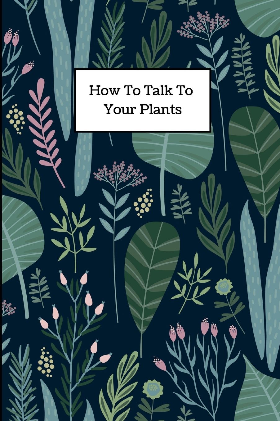 How to Talk to Your Plants: One month undated planner for plant lovers (Part 2)