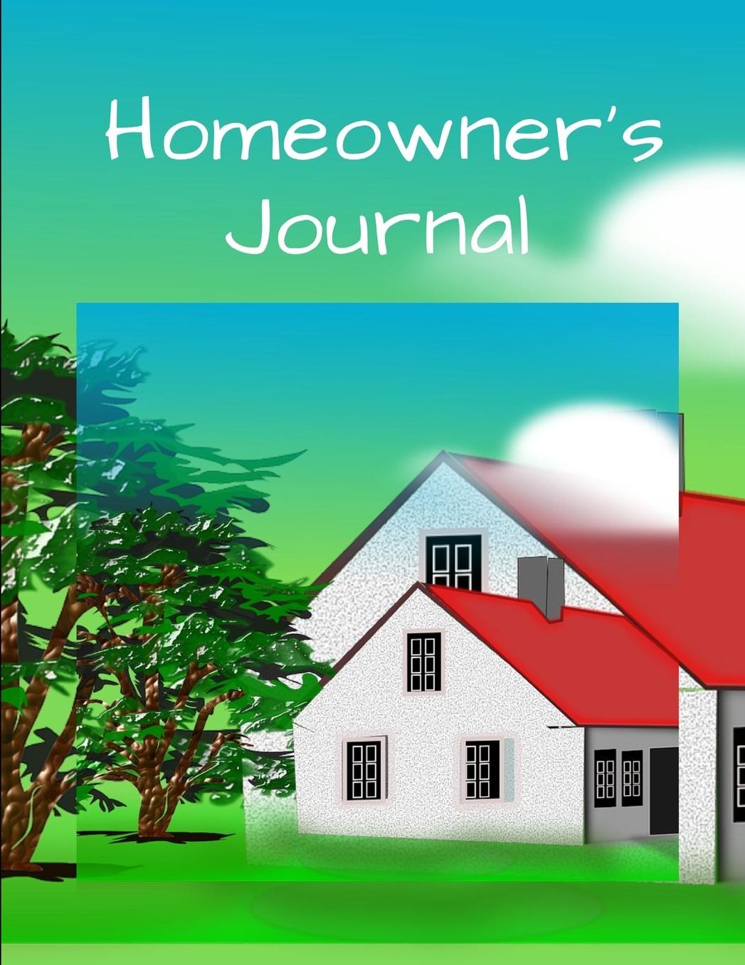 Homeowner's Journal: Essential House Info, Maintenance/Warranty Logs, Project Planner All in One Location