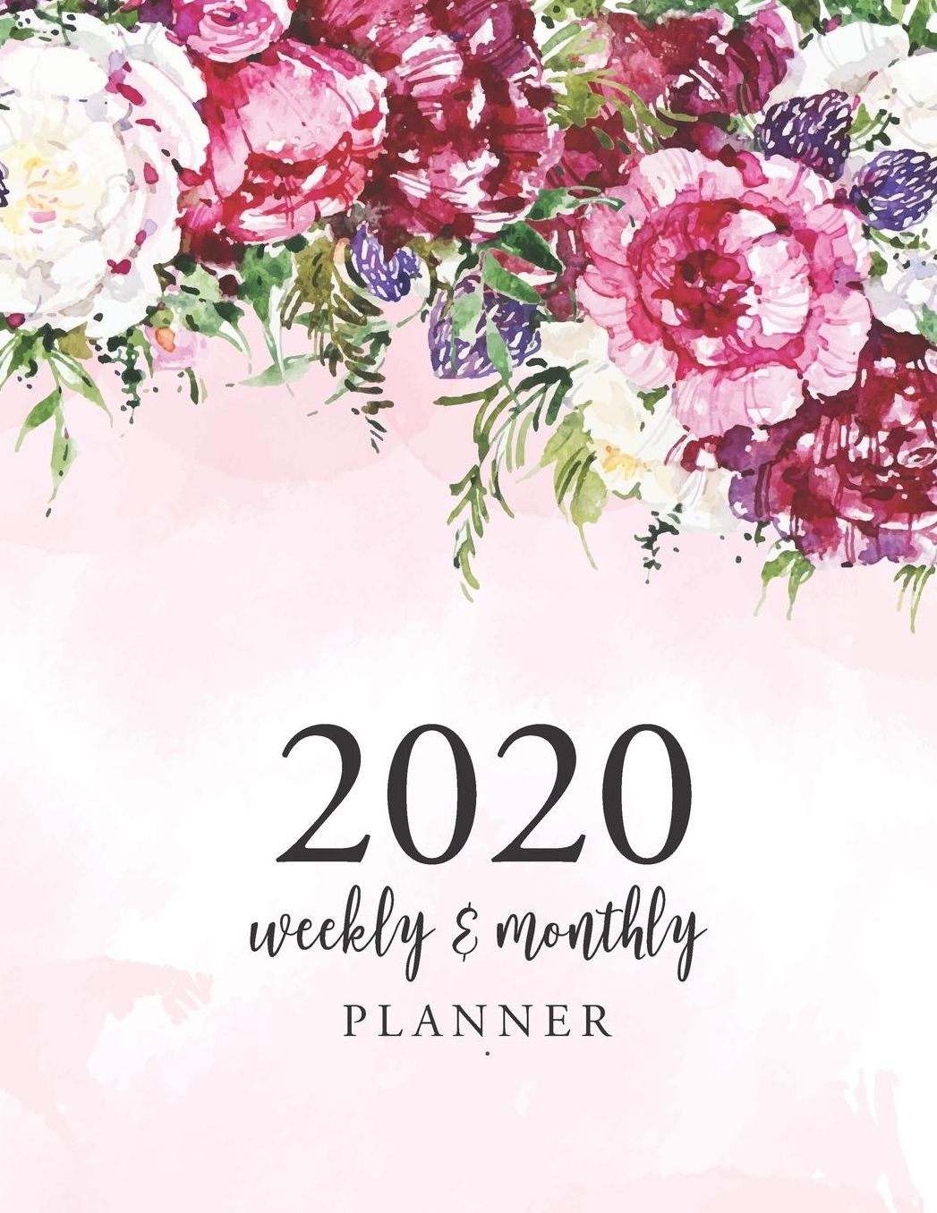 2020 Weekly and Monthly Planner: Flower Watercolor Cover 12 Month and Weekly Planner 52 Weeks Daily Dated Agenda Calendar Schedule and Organizer Journal Appointment Notebook