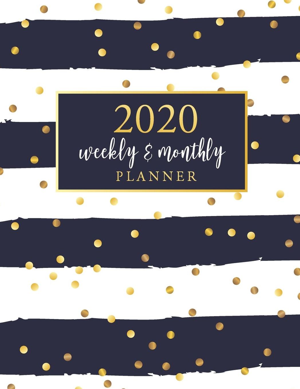 2020 Weekly and Monthly Planner: 12 Month and Weekly Planner 52 Weeks Daily Dated Agenda Calendar Schedule and Organizer Journal Appointment Notebook