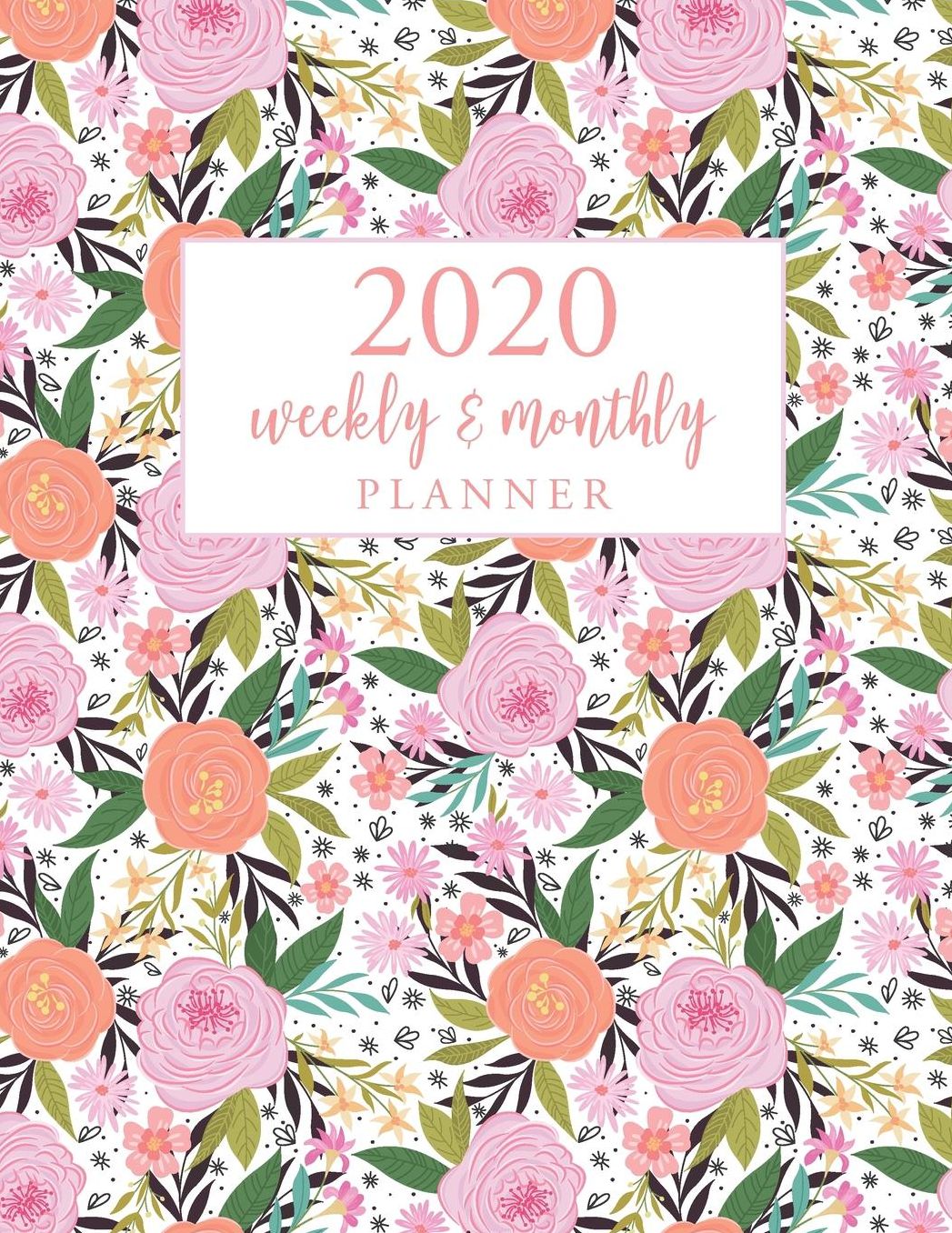 2020 Weekly and Monthly Planner: Flowers Watercolor Cover 12 Month and Weekly Planner 52 Weeks Daily Dated Agenda Calendar Schedule and Organizer Journal Appointment Notebook