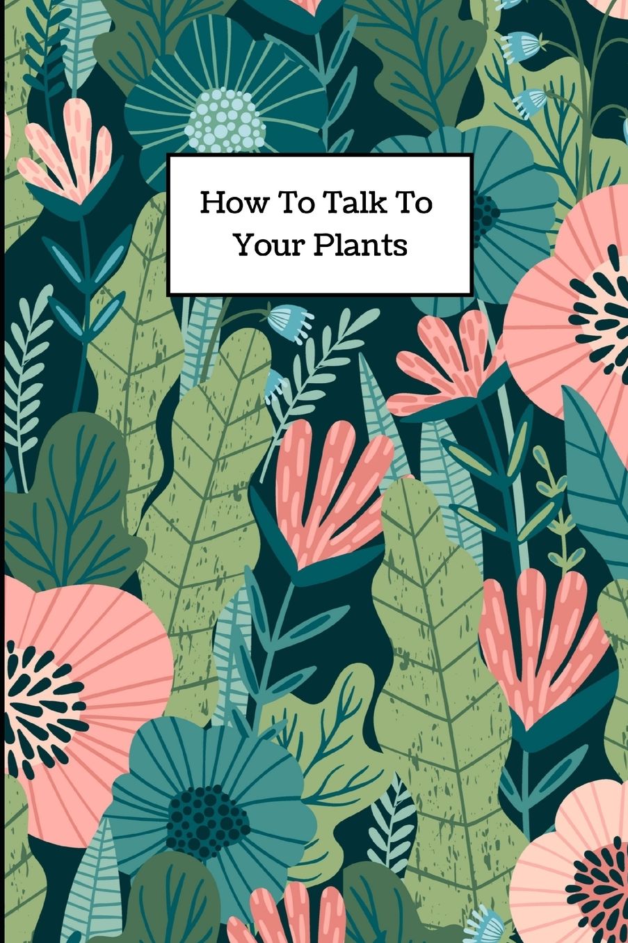 How to Talk to Your Plants: One month undated planner for plant lovers (Part 3)