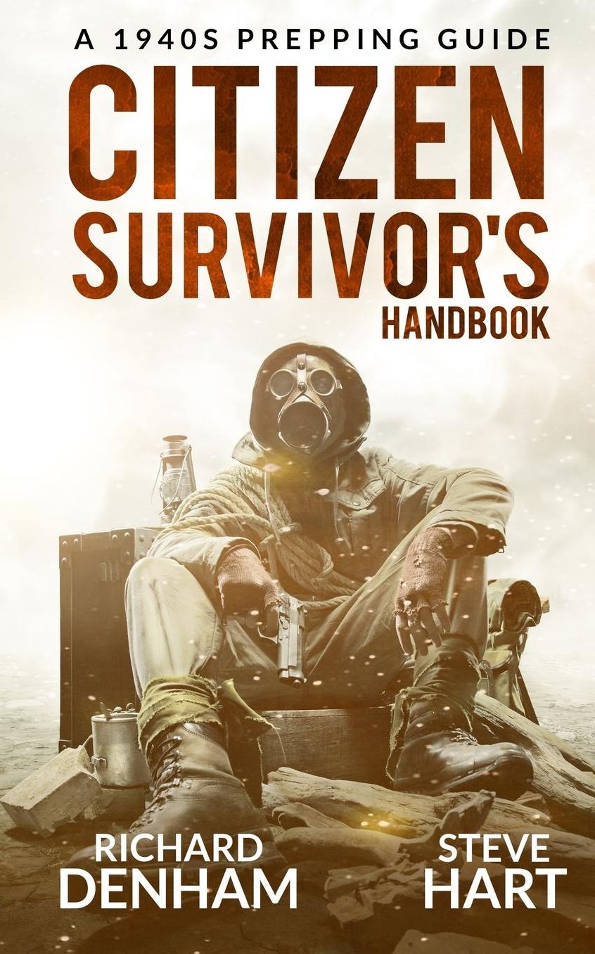 Citizen Survivor's Handbook: A 1940s Prepping Guide
