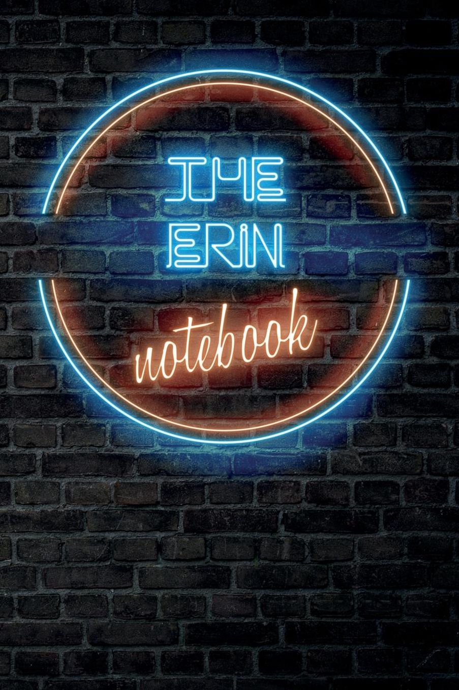 The ERIN Notebook: Vintage Blank Ruled Personalized & Custom Neon Sign Name Dotted Notebook Journal for Girls & Women. Wall Background. Funny Desk Accessories. Retro Back To School & Office Supplies, Birthday, Christmas Gift for Women.