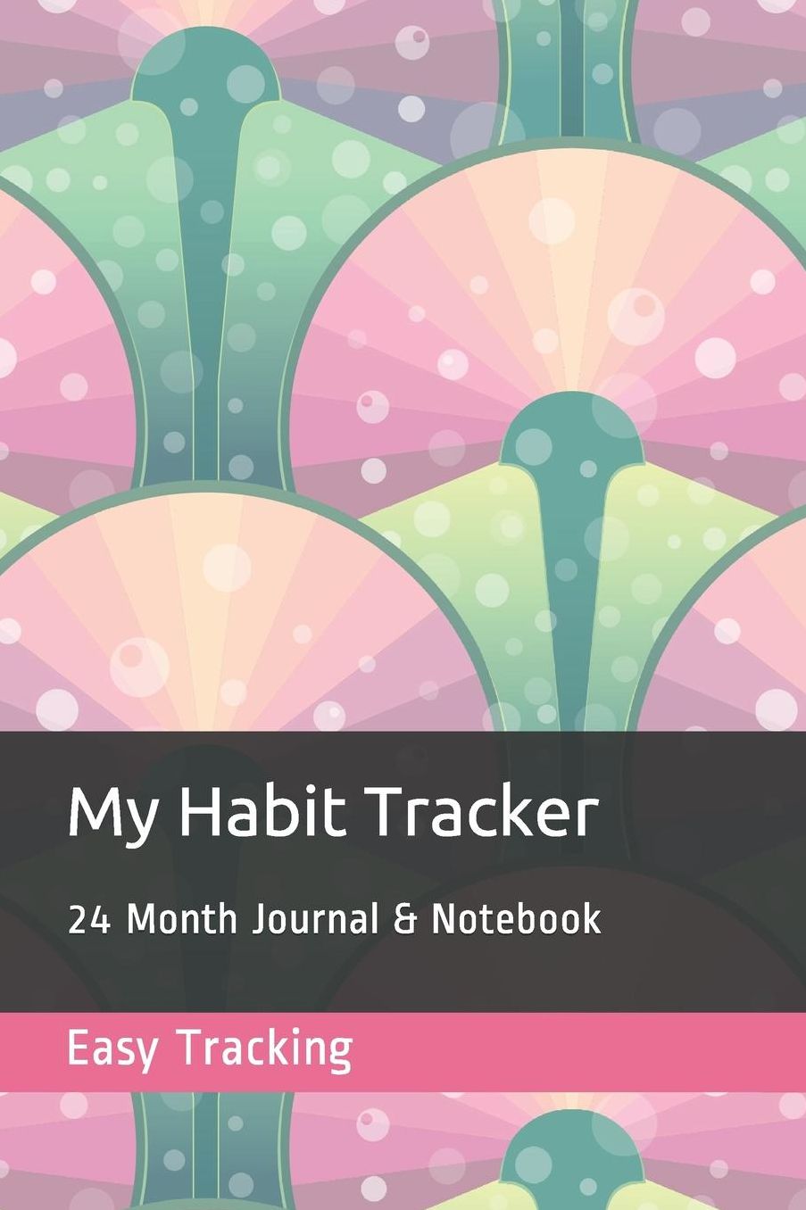 My Habit Tracker: 24 Month Journal & Notebook