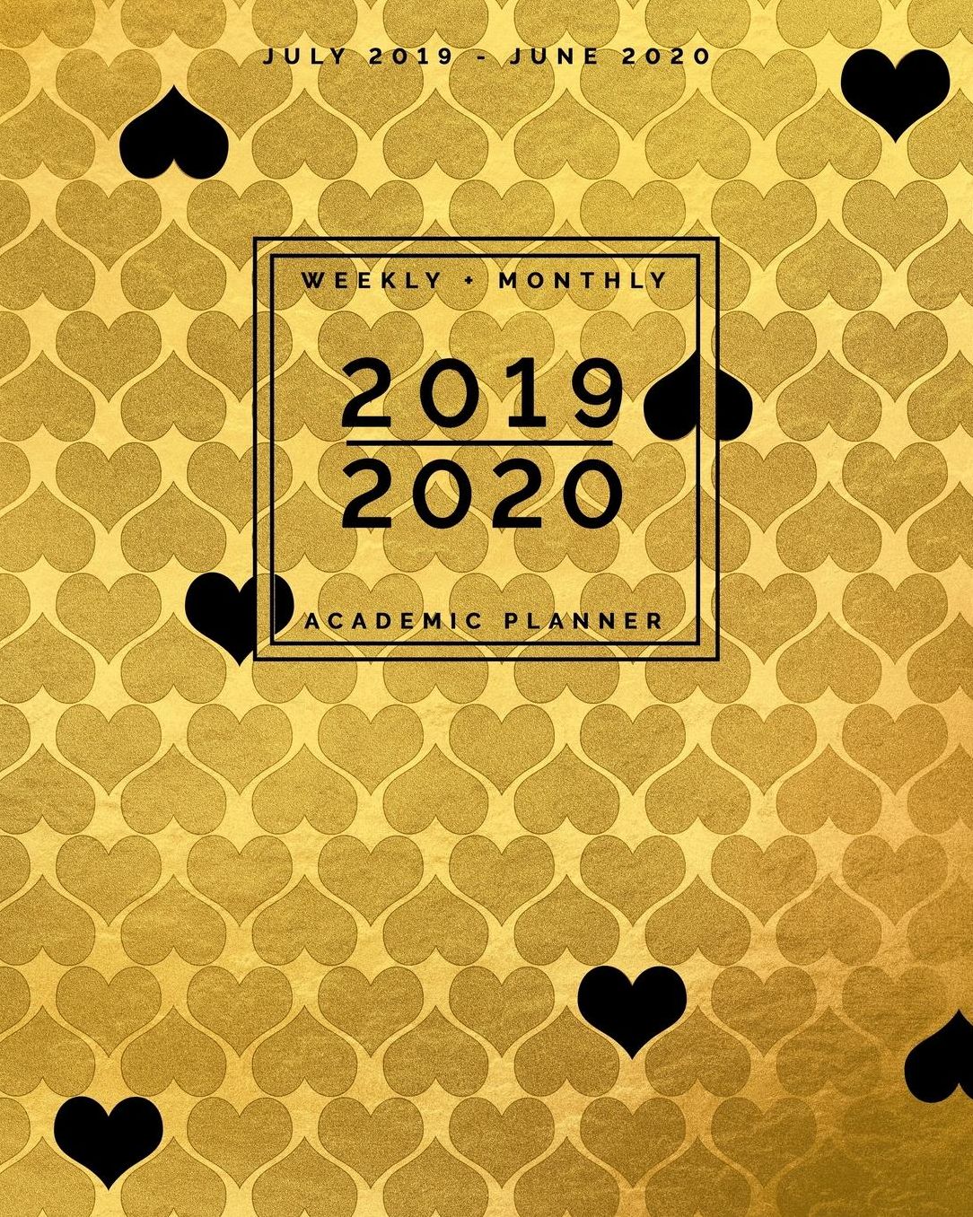 July 2019 - June 2020 Weekly + Monthly Academic Planner: Black + Golden Hearts Faux Foil Cover Calendar Agenda with Inspiring Quotes (8x10")