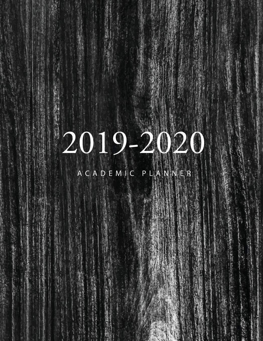 2019-2020 Academic Planner: Wooden Rustic Cover 2019-2020 Daily Weekly Monthly Planner Academic Schedule Organizer 17-Month Calendar Dated Agenda Logbook Appointment Book August 2019 through December 2020