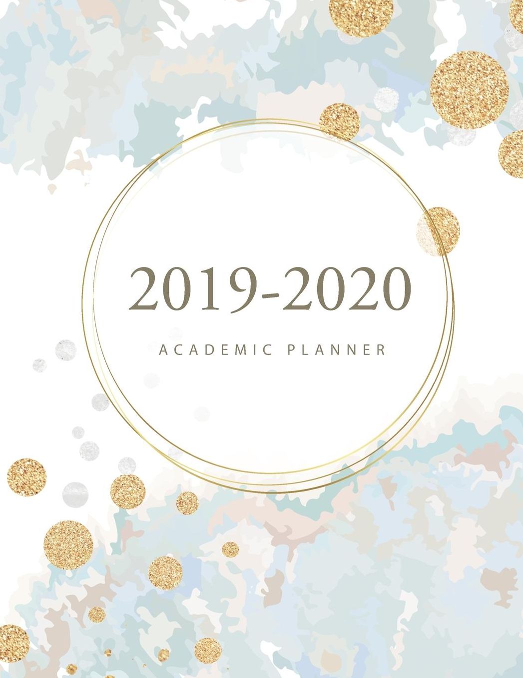 2019-2020 Academic Planner: 17-Month Calendar Large Dated Agenda Logbook August 2019 through December 2020 Appointment Book 2019-2020 Daily Weekly Monthly Planner Academic Schedule Organizer Journal Notebook