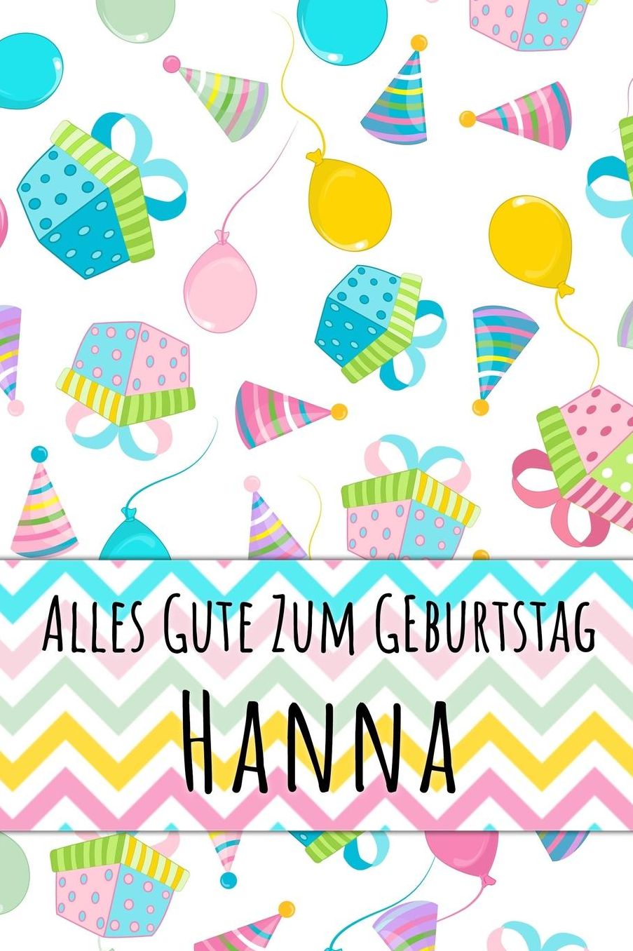 Alles Gute zum Geburtstag Hanna: Liniertes Notizbuch fï¿½r deinen personalisierten Vornamen