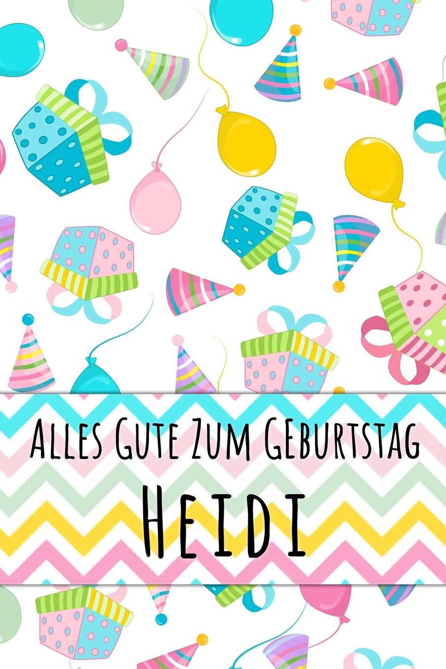 Alles Gute zum Geburtstag Heidi: Liniertes Notizbuch fï¿½r deinen personalisierten Vornamen