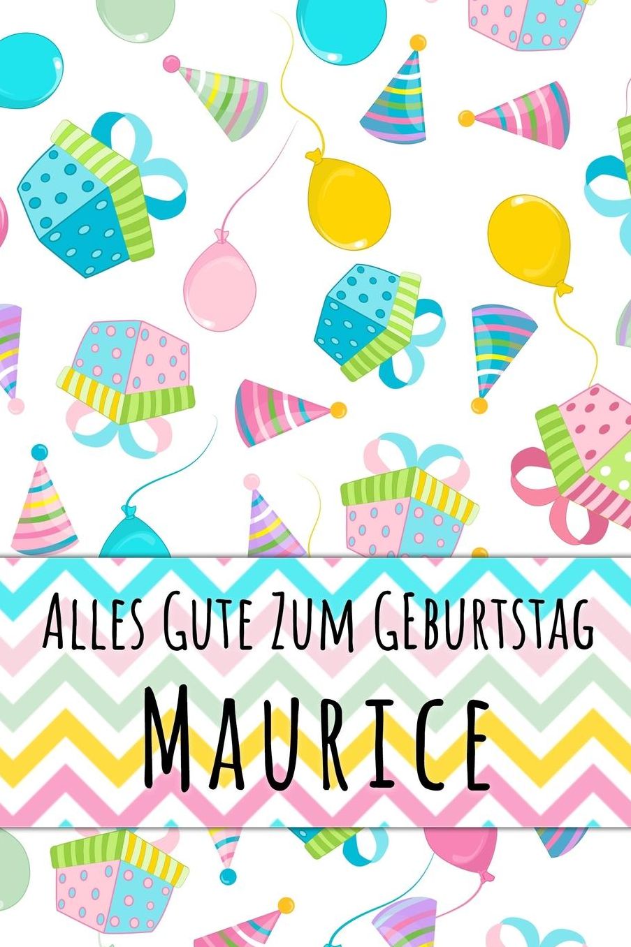 Alles Gute zum Geburtstag Maurice: Liniertes Notizbuch fï¿½r deinen personalisierten Vornamen
