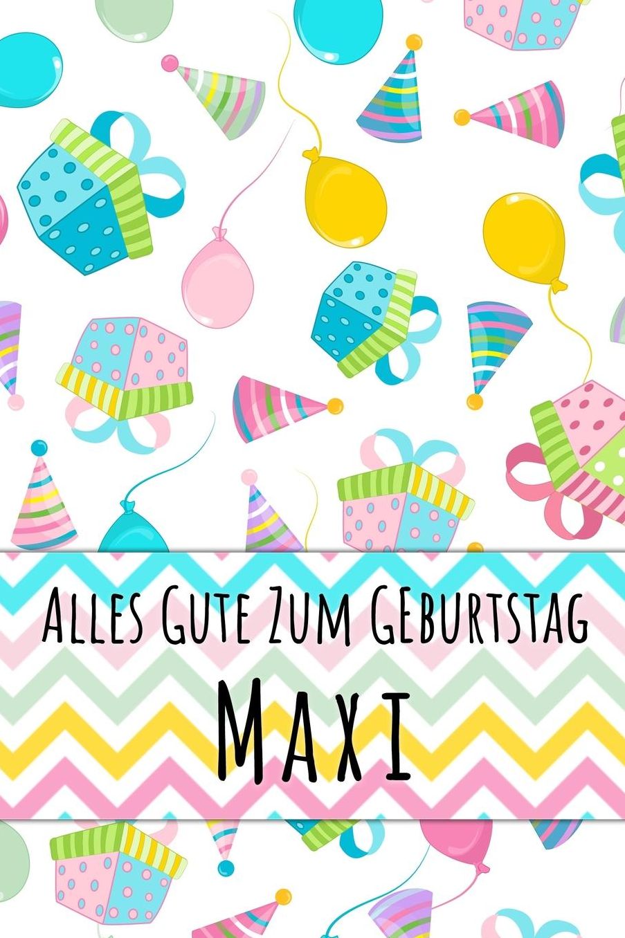Alles Gute zum Geburtstag Maxi: Liniertes Notizbuch fï¿½r deinen personalisierten Vornamen