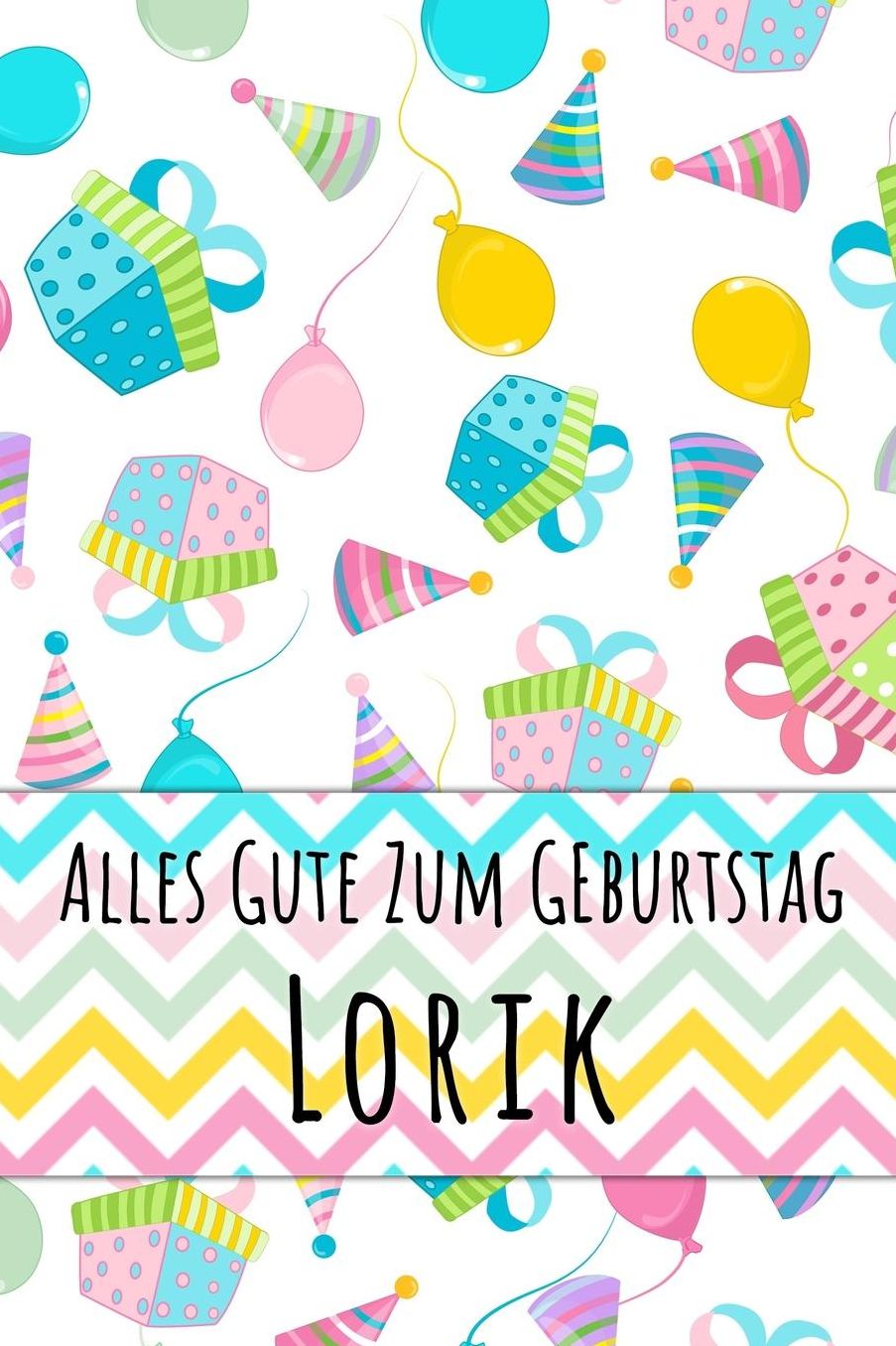 Alles Gute zum Geburtstag Lorik: Liniertes Notizbuch fï¿½r deinen personalisierten Vornamen
