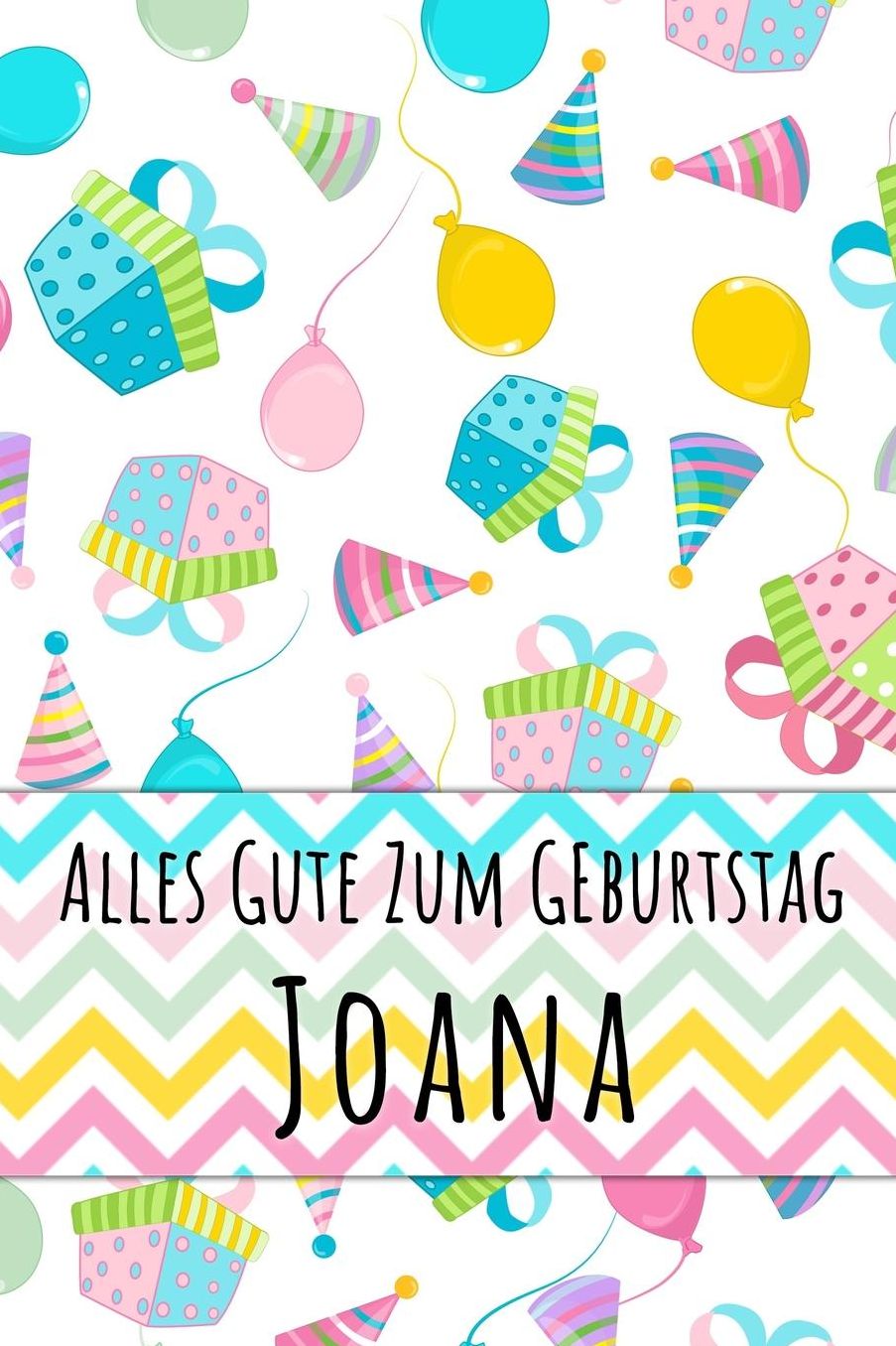 Alles Gute zum Geburtstag Joana: Liniertes Notizbuch fï¿½r deinen personalisierten Vornamen